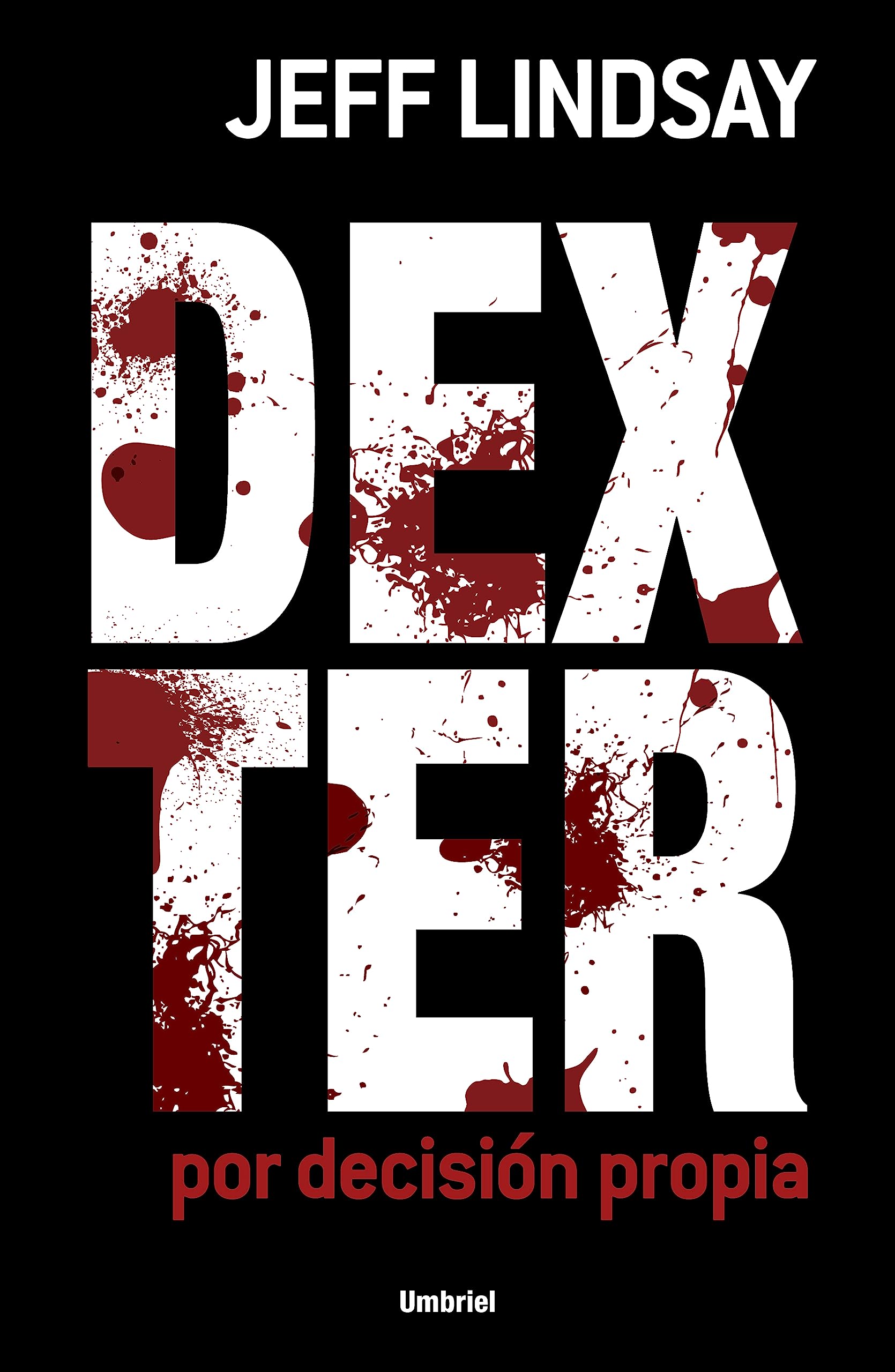 Dexter por decisión propia (Umbriel thriller)