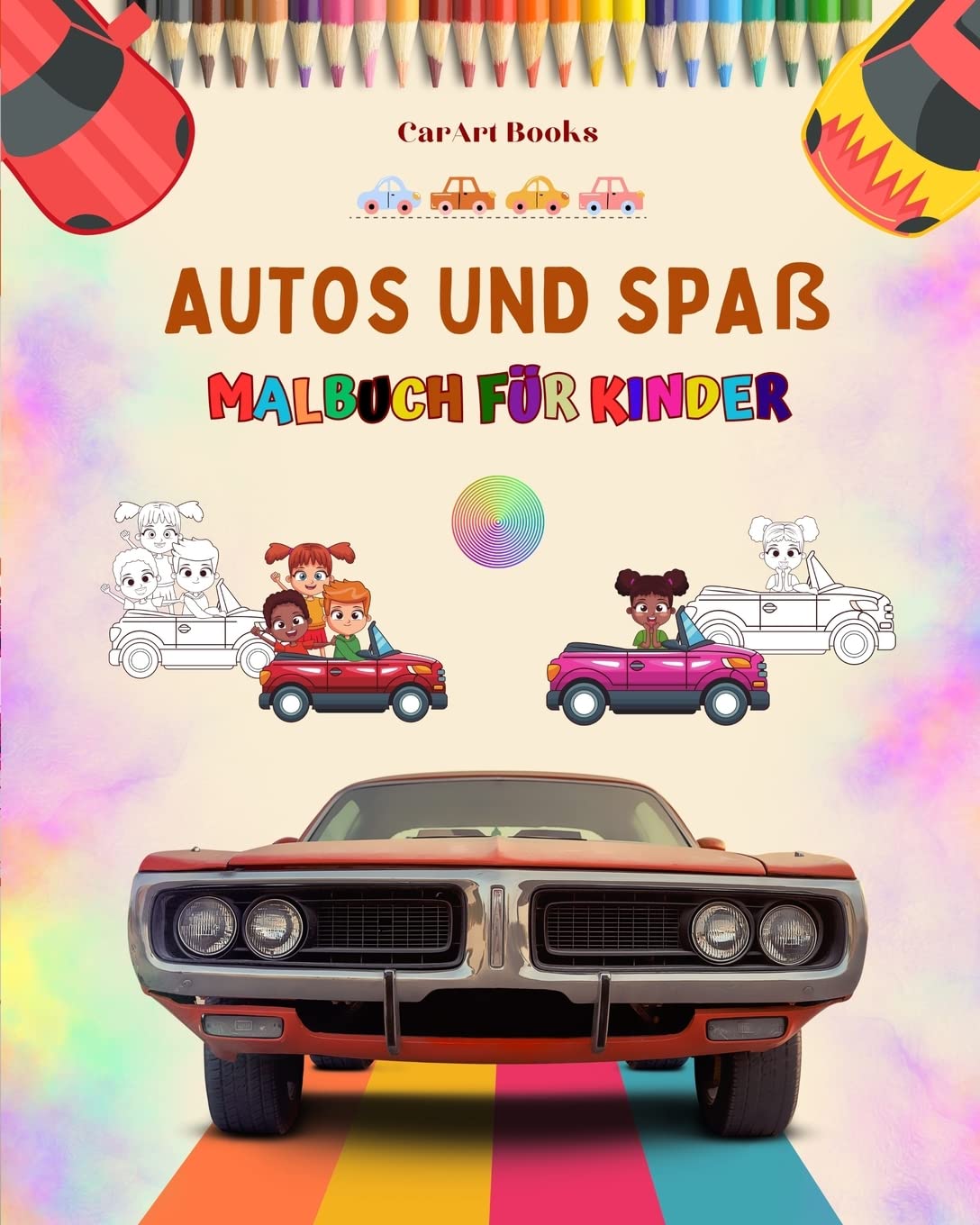 Autos und Spaß - Malbuch für Kinder - Unterhaltsame Sammlung von Autoszenen: Das beste Buch für Kinder, um ihre Kreativität zu fördern und Spaß zu haben