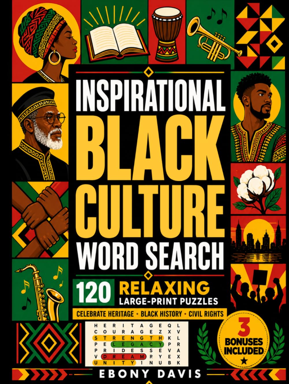Inspirational Black Culture Word Search: 120 Relaxing Puzzles To Celebrate African American Heritage, Learn Black History, Honor Civil Rights, and Strengthen Identity For Adults & Seniors