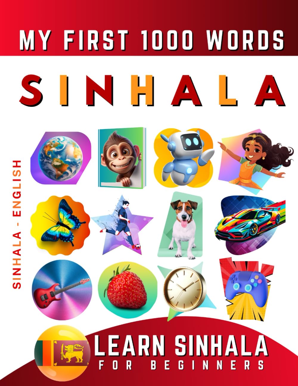 Learn Sinhala for Beginners, My First 1000 Words: Bilingual Sinhala - English Language Learning Book for Kids & Adults