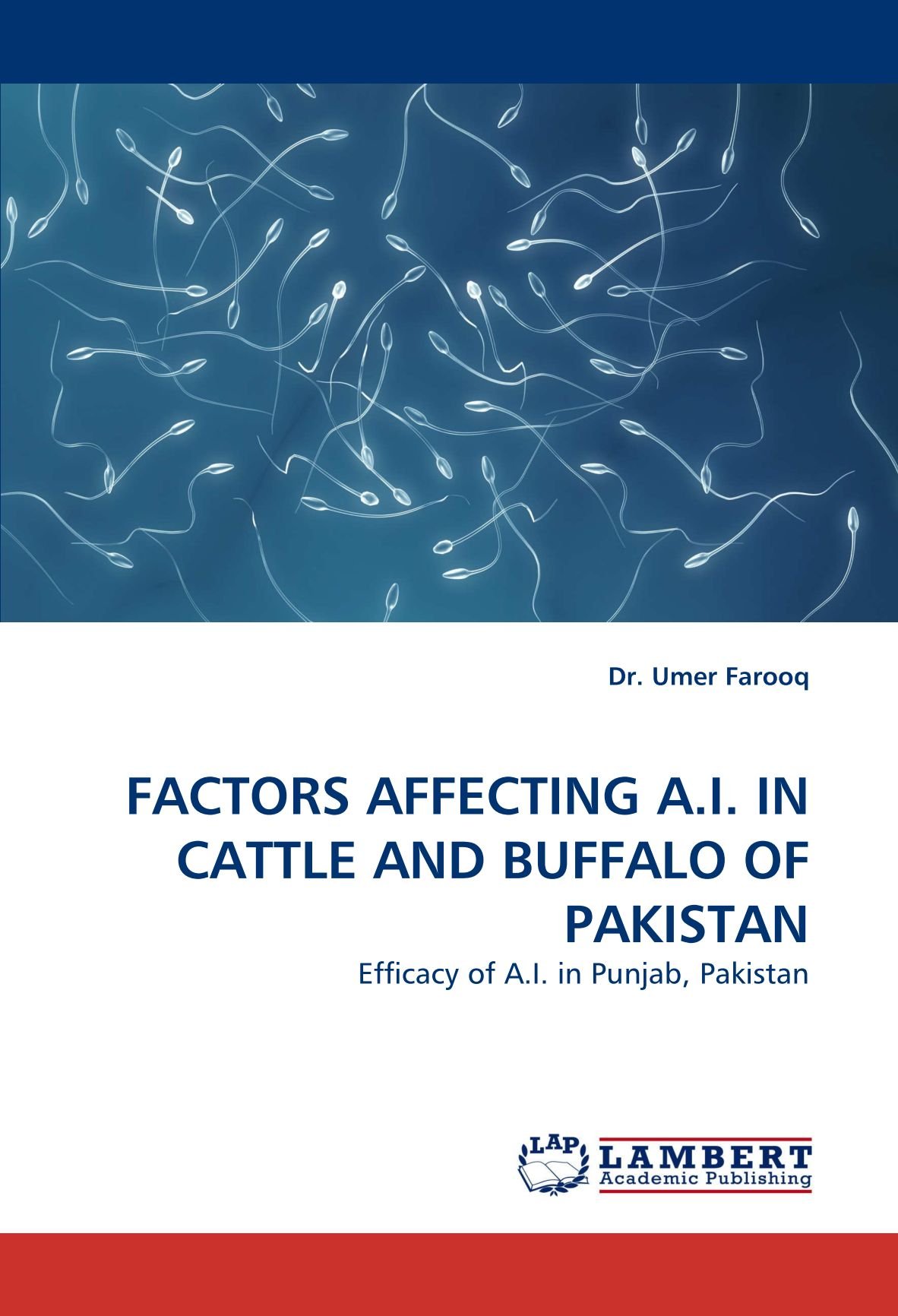 FACTORS AFFECTING A.I. IN CATTLE AND BUFFALO OF PAKISTAN: Efficacy of A.I. in Punjab, Pakistan