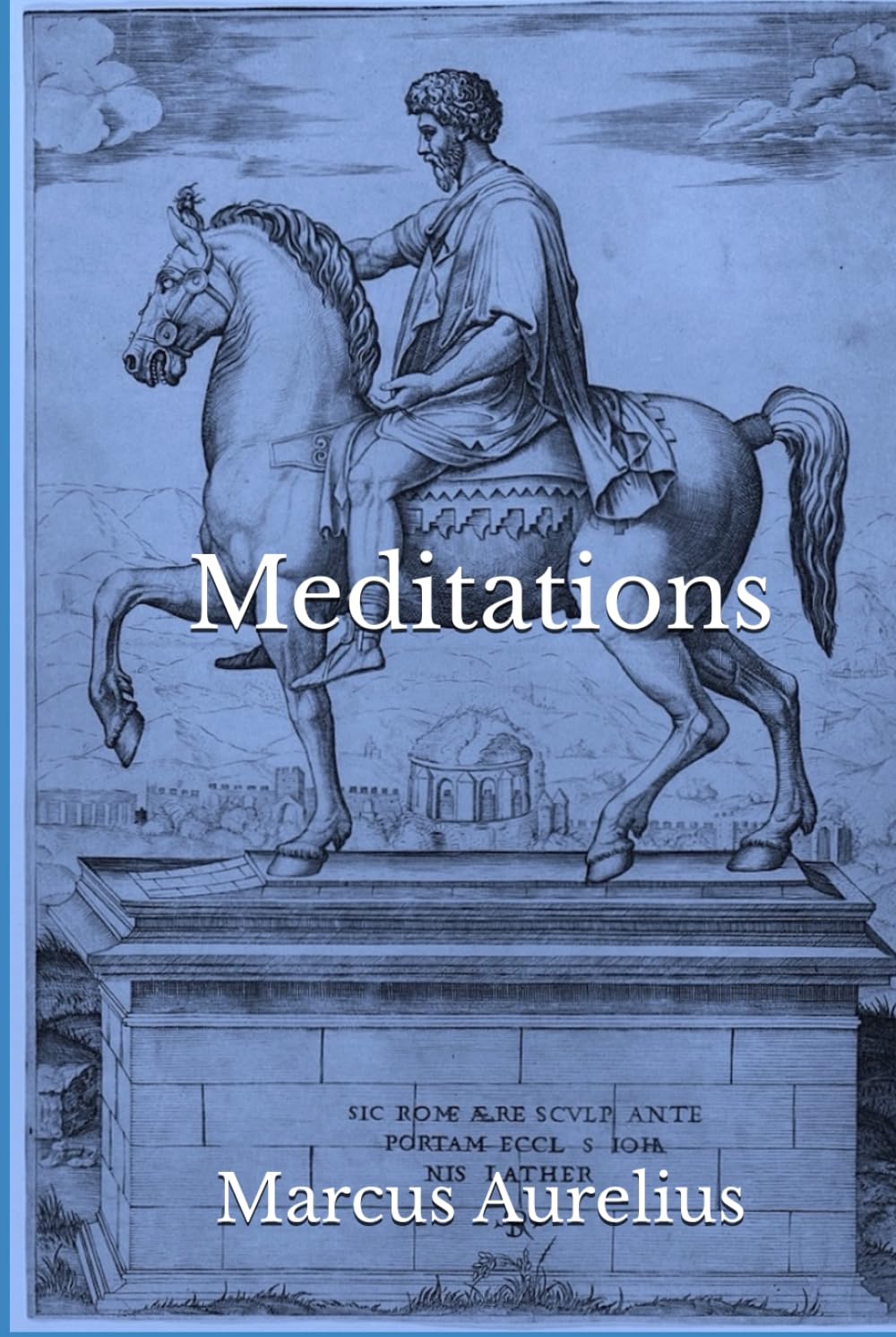 Meditations: The Thoughts of Marcus Aurelius (Unabridged Edition)