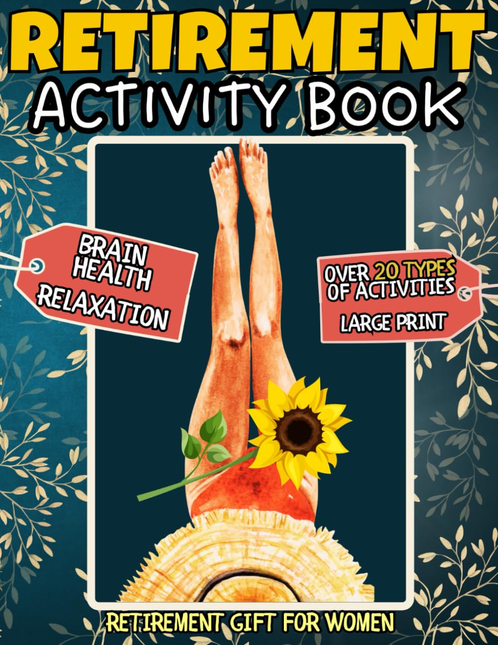 Retirement Gift for Woman: Retirement Activity Book-BRAIN GAMES (Puzzle Book, Mazes, Sudoku, Crosswords, Coloring Book). Challenging and Fun Things To Do In Retirement.