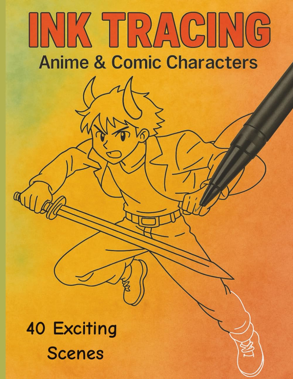 Ink Tracing: Anime & Comic Characters: 40 Exciting Action Scenes and Poses with Comic and Anime Characters
