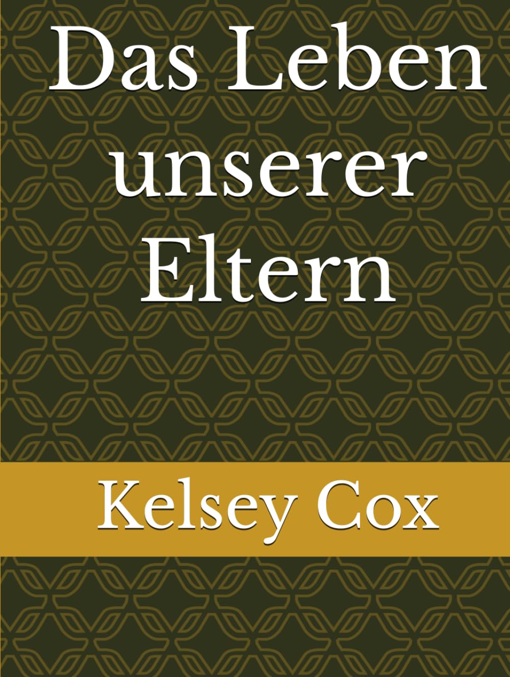 Das Leben unserer Eltern