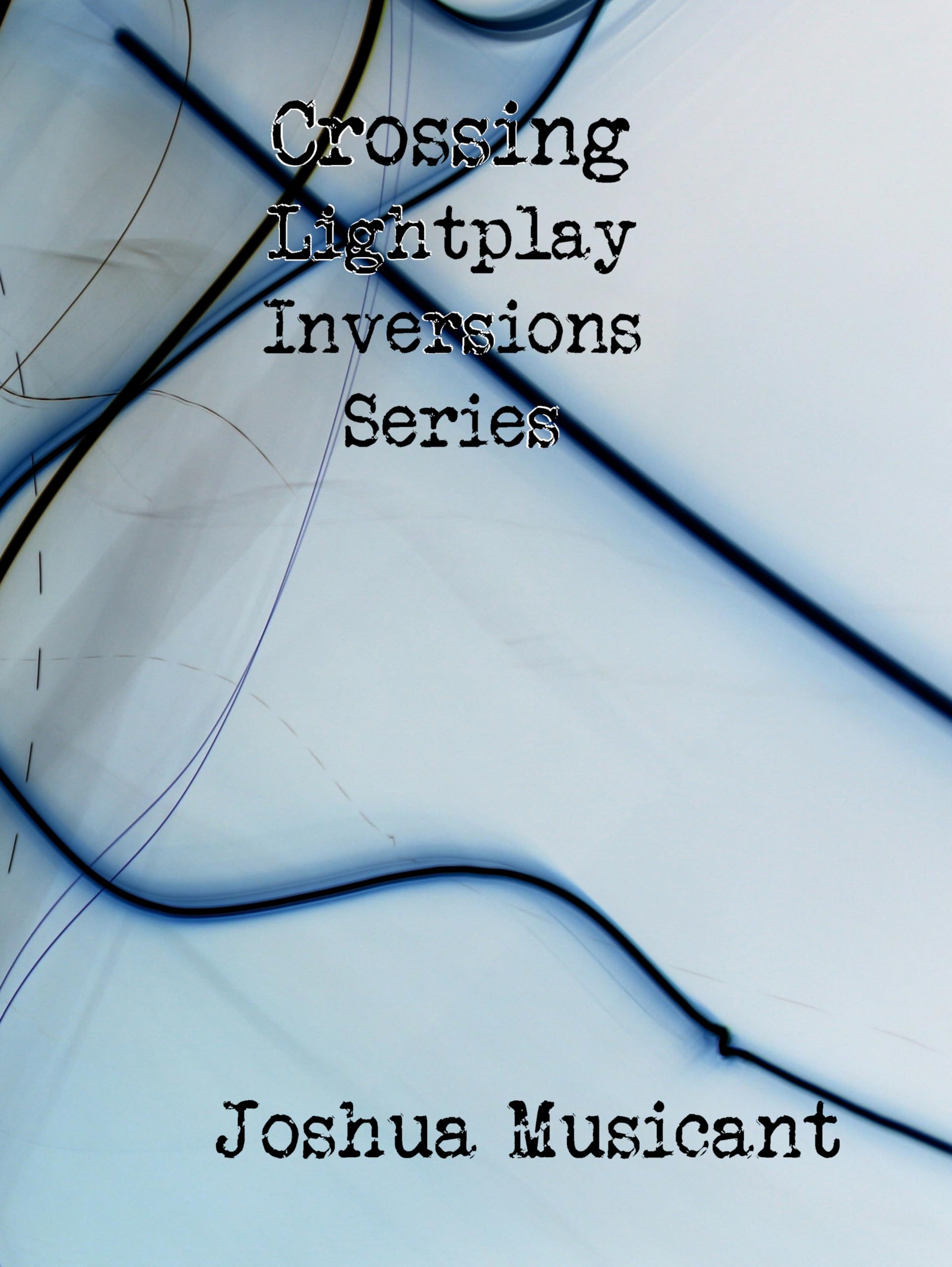 Lightplay Abstract livre de photographie expérimentale Crossing Inversions