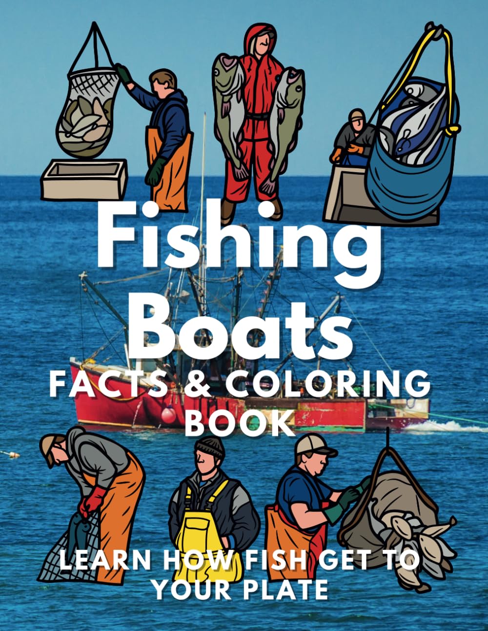 Fishing Boats Facts and Coloring Book: Activity Book for Children Aged 6 to 12 Years