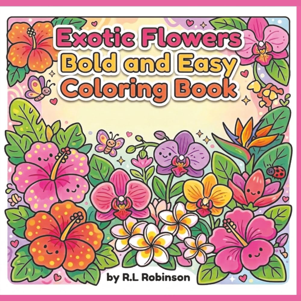 Exotic Flowers Bold and Easy Coloring Book: Cute, Cozy, Simple and Relaxing Tropical Floral Designs Featuring Hibiscus, Orchids, and Beautiful Blooms ... Adults and Seniors | Traveling | Perfect Gift
