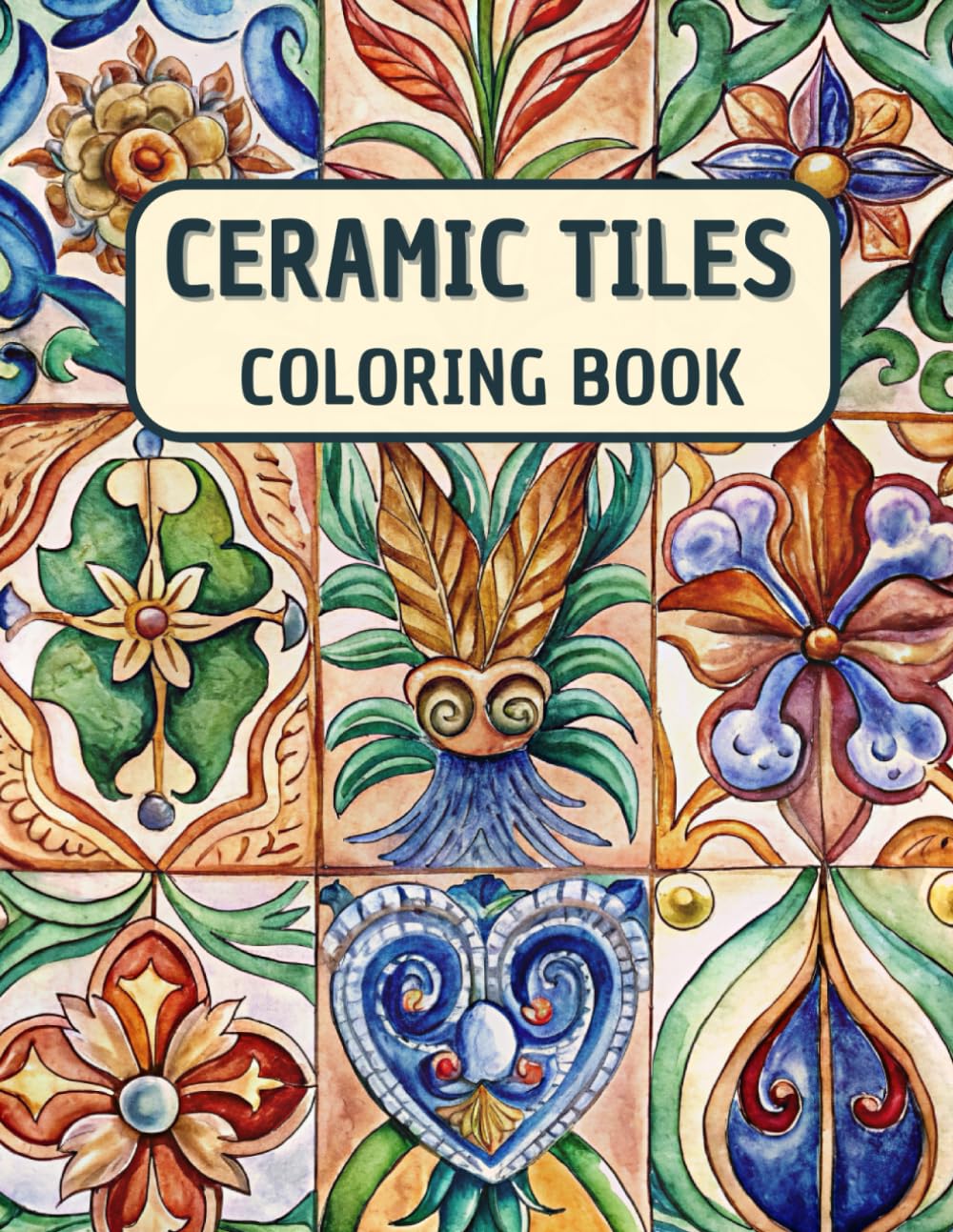 CERAMIC TILES COLORING BOOK FOR ADULT: Ceramic Stone, Porcelain, Terra Cotta, Mosaic, Tile Art designs for kids and adults