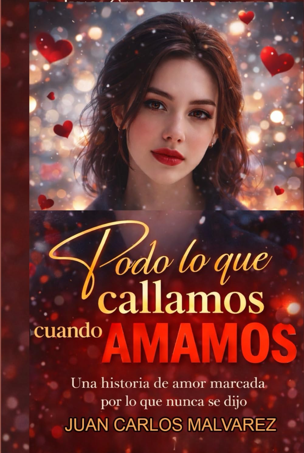 TODO LO QUE CALLAMOS CUANDO AMAMOS: Una historia de amor marcada por lo que nunca se dijo
