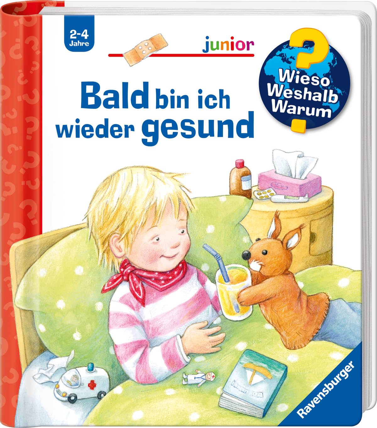 Wieso? Weshalb? Warum? junior, Band 45: Bald bin ich wieder gesund