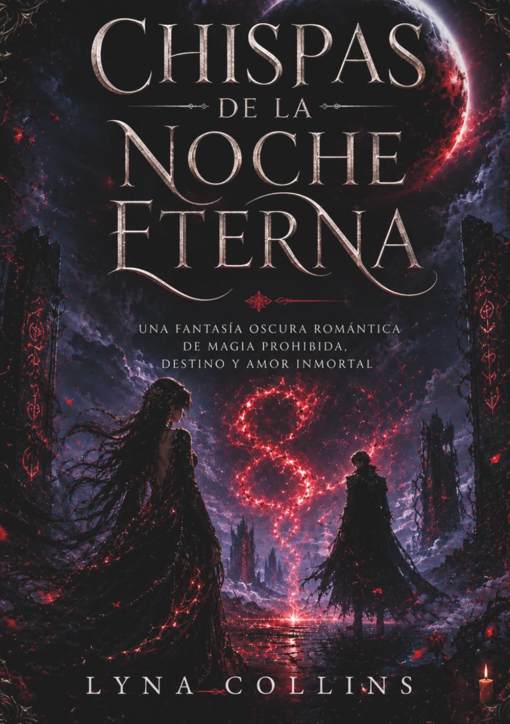 CHISPAS DE LA NOCHE ETERNA: Una fantasía oscura romántica de magia prohibida, destino y amor inmortal