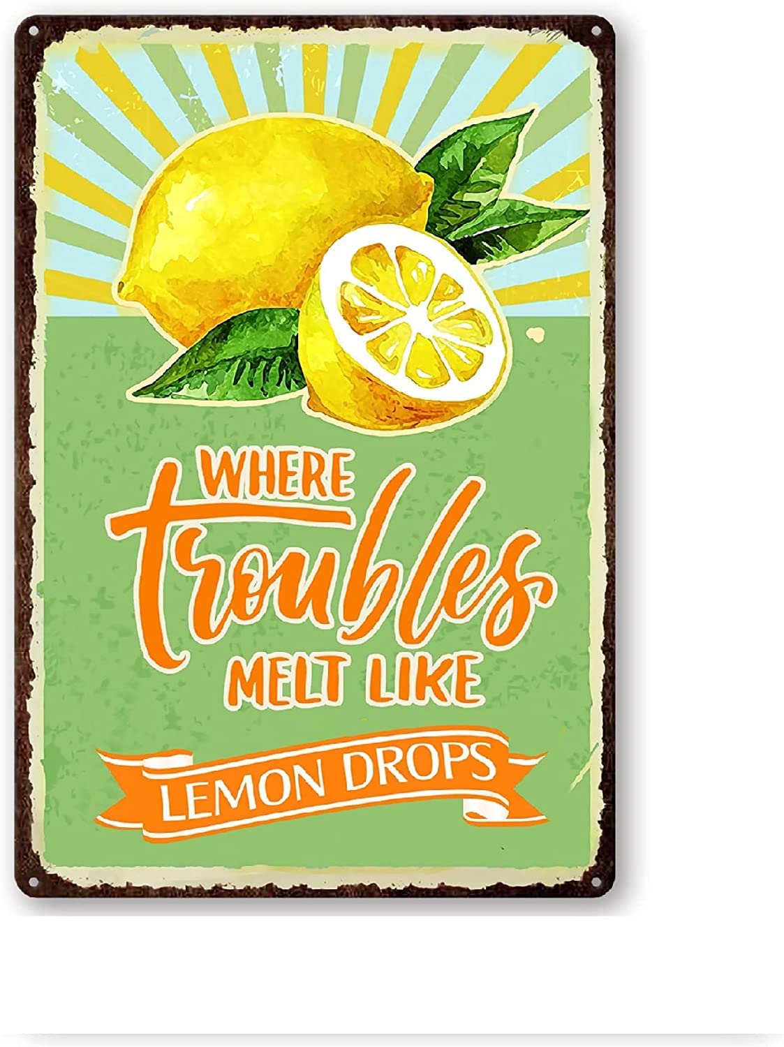Retro Metal Tin Sign Where Troubles Melt Like Lemon Drops Lemon Signs for Kitchen Home Office Bar Cafe Decor 8x12 Inch