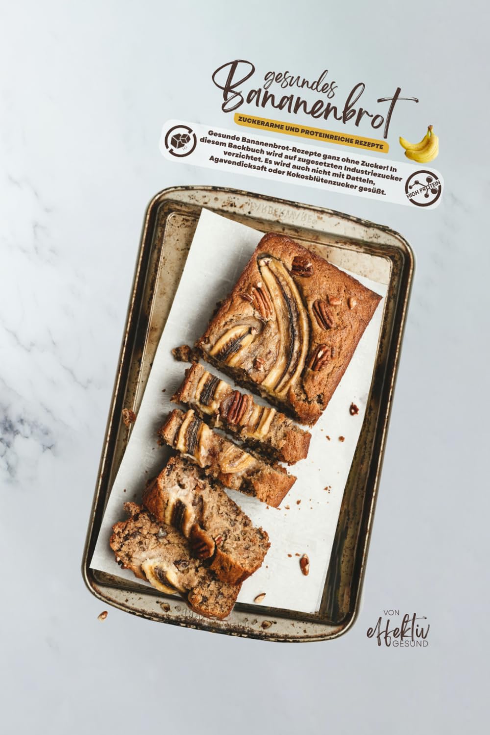 gesundes Bananenbrot: proteinreiche und zuckerfreie Bananenbrot-Rezepte - Taschenbuchformat