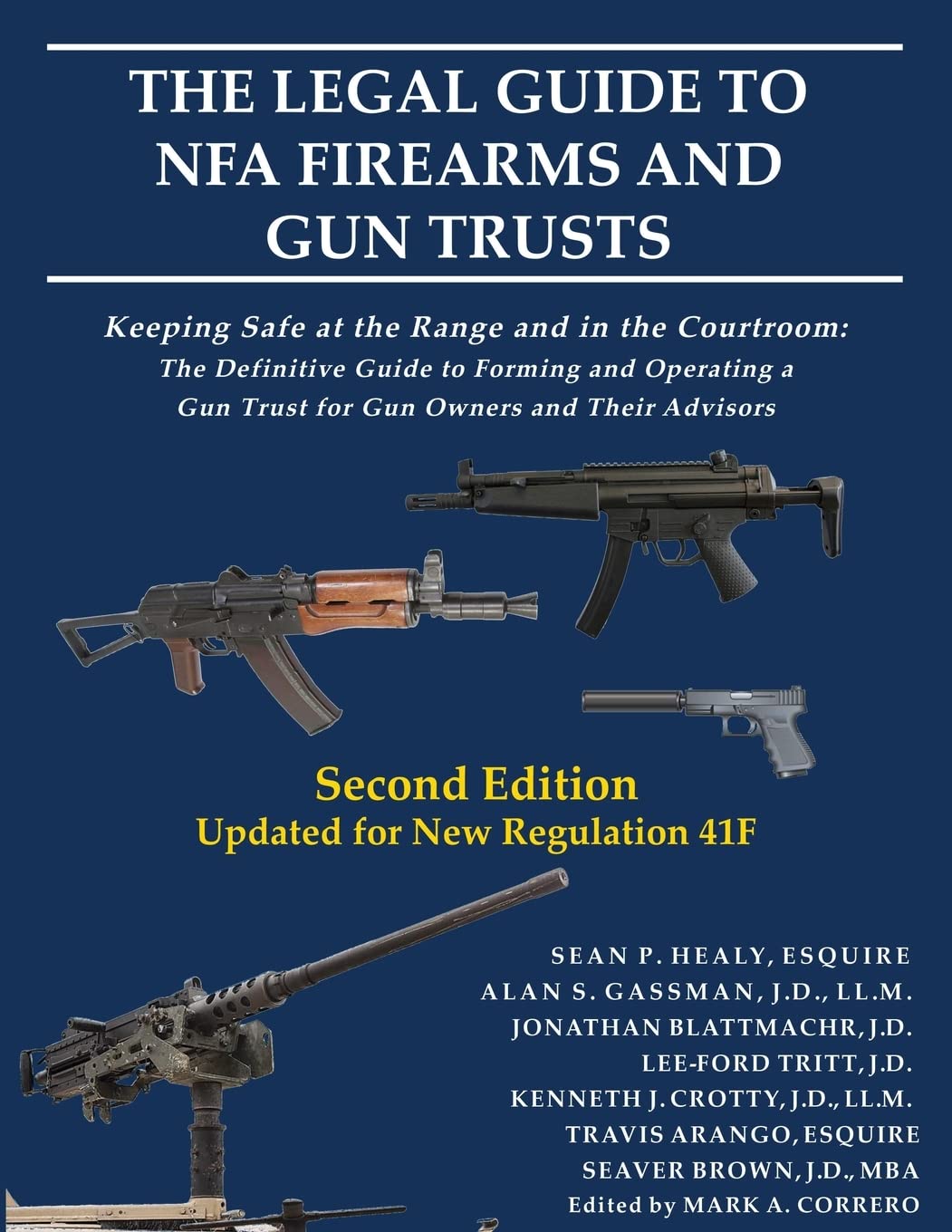 The Legal Guide to NFA Firearms and Gun Trusts: Keeping Safe at the Range and in the Courtroom: The Definitive Guide to Forming and Operating a Gun Trust for Gun Owners and Their Advisors      Paperback – December 5, 2016