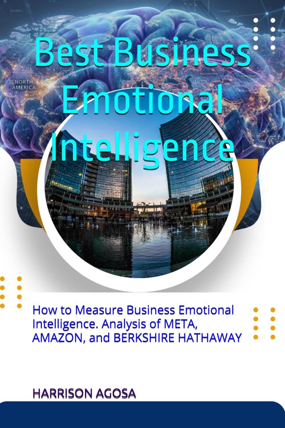 Best Business Emotional Intelligence: How to Measure Business Emotional Intelligence. Analysis of META, AMAZON, and BERKSHIRE HATHAWAY