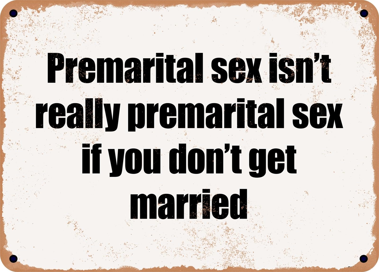 Miaomansenstore Metal Sign - Premarital Sex Isn't Really Premarital Sex If You Don't Get Married Home Decor