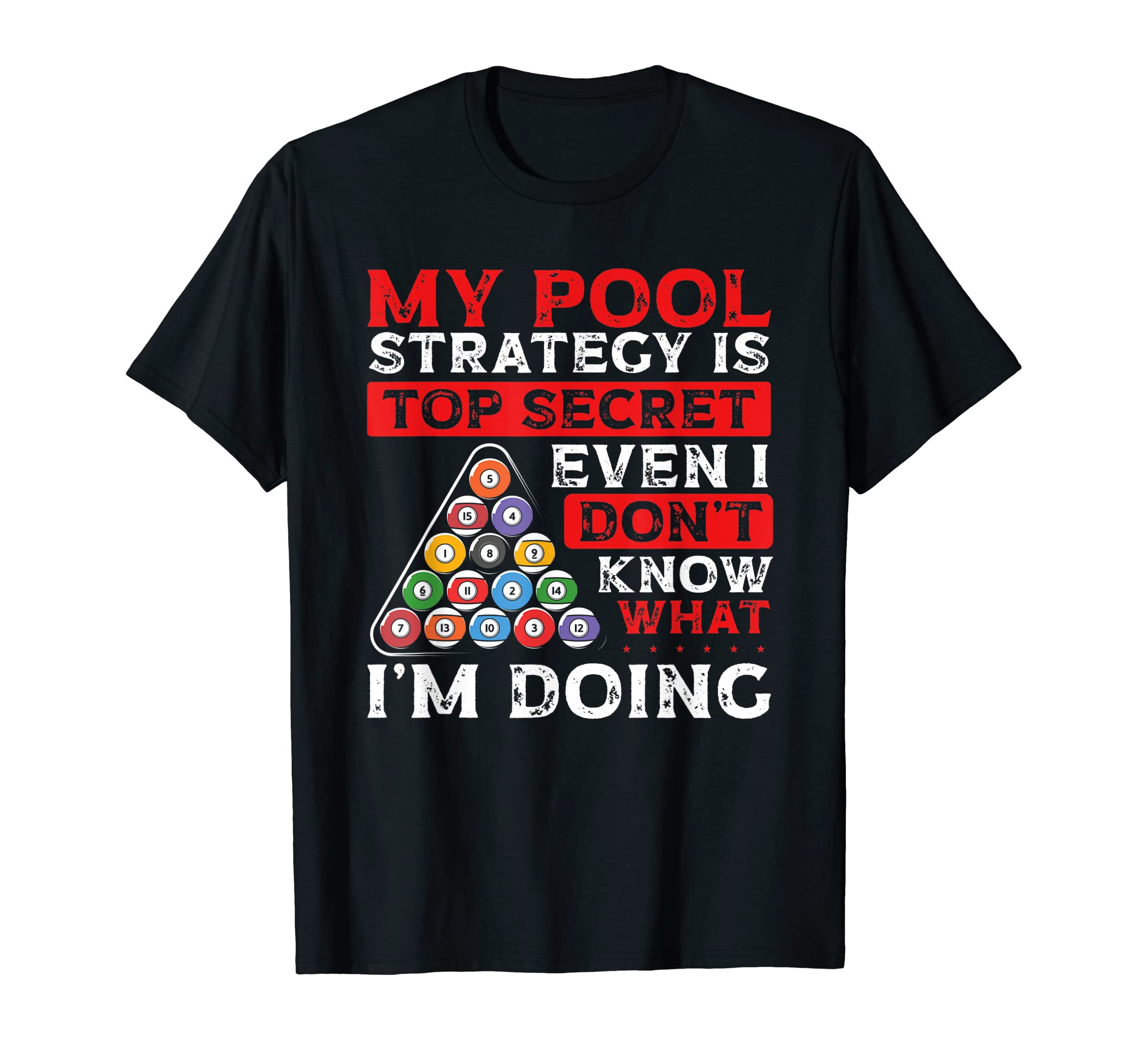 8 Ball Pool Player Billards Gifts For Men & WomenMy Pool Strategy Is Top Secret 8 Ball Playing Pool Billards T-ShirtOEKO-TEX STANDARD 100