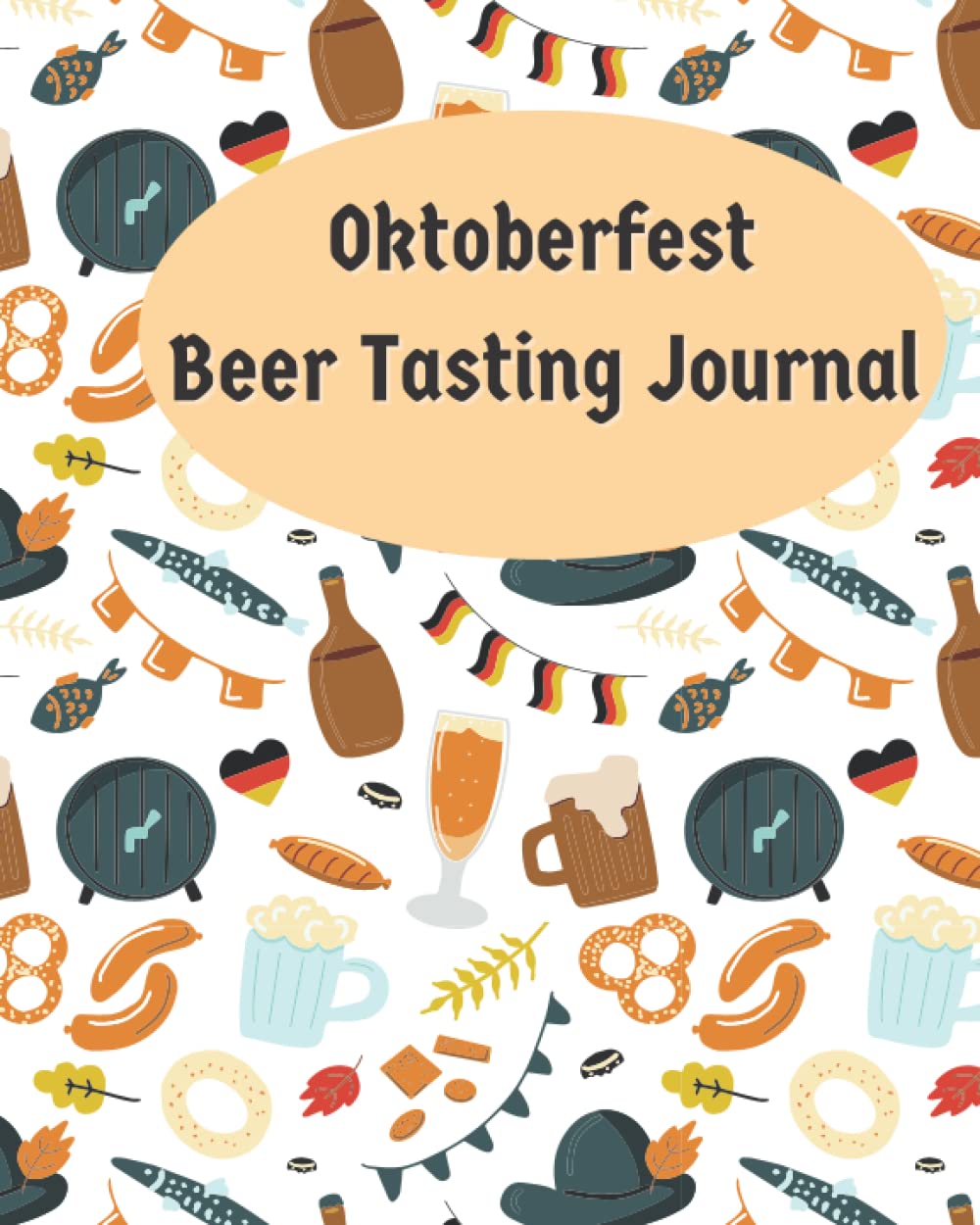 Independently published Oktoberfest Beer Tasting Journal: Beer Tasting Logbook | German Beer Festival | 120 Pages