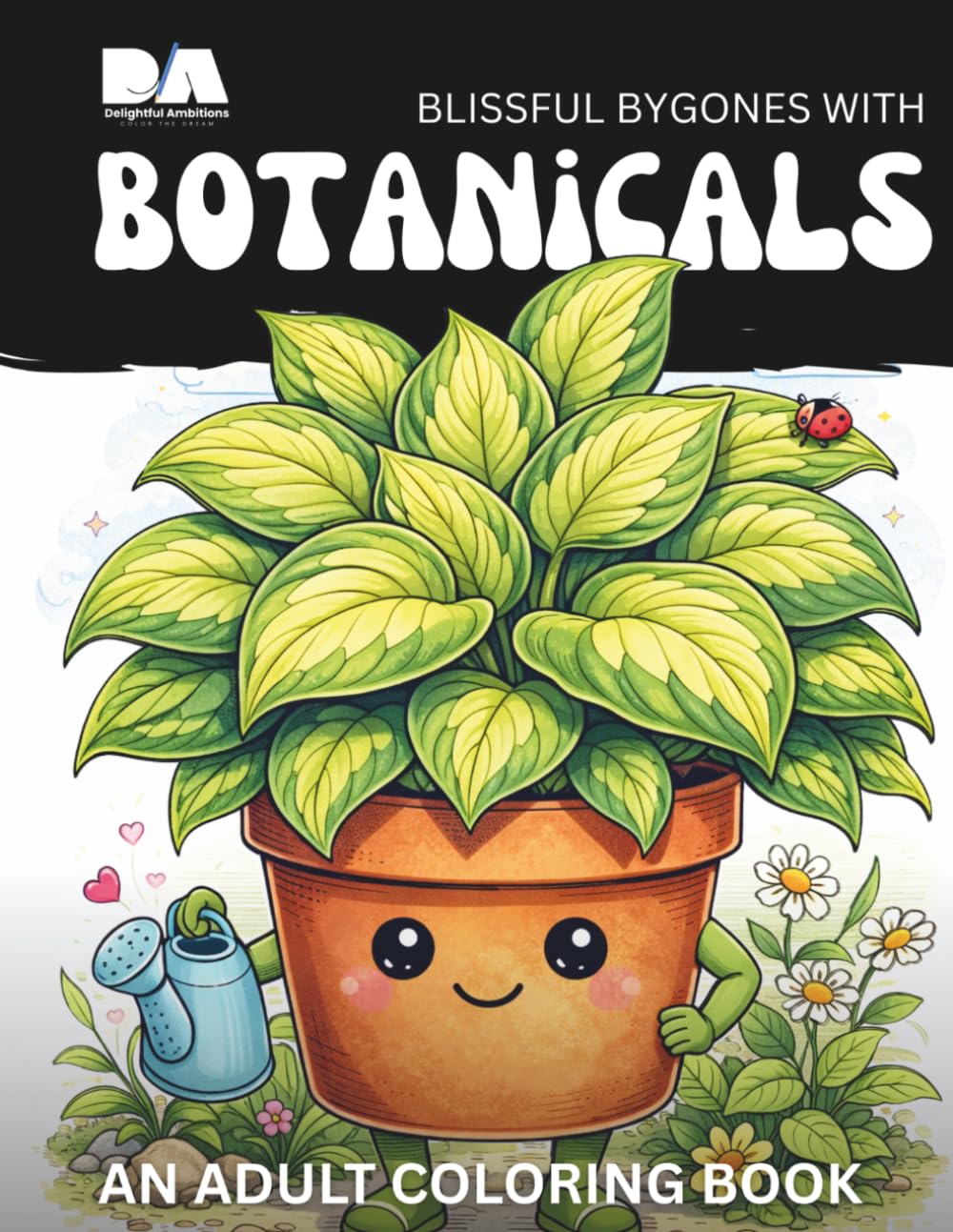 Blissful Bygones With Botanicals (Tranquil Botanicals Adult Coloring Books)