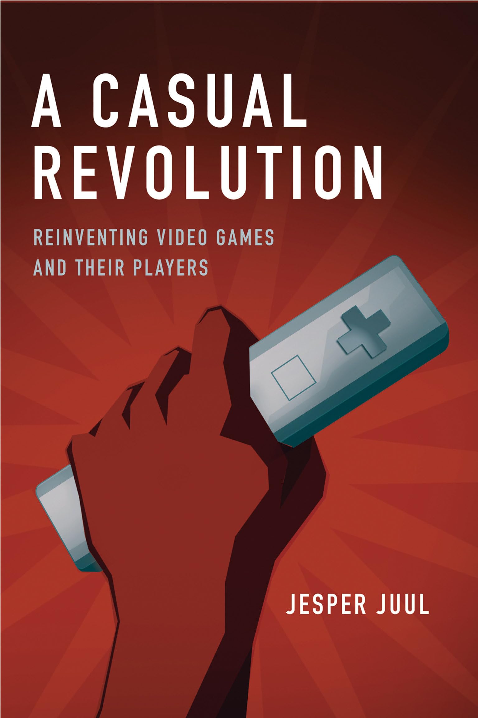 A Casual Revolution: Reinventing Video Games and Their Players