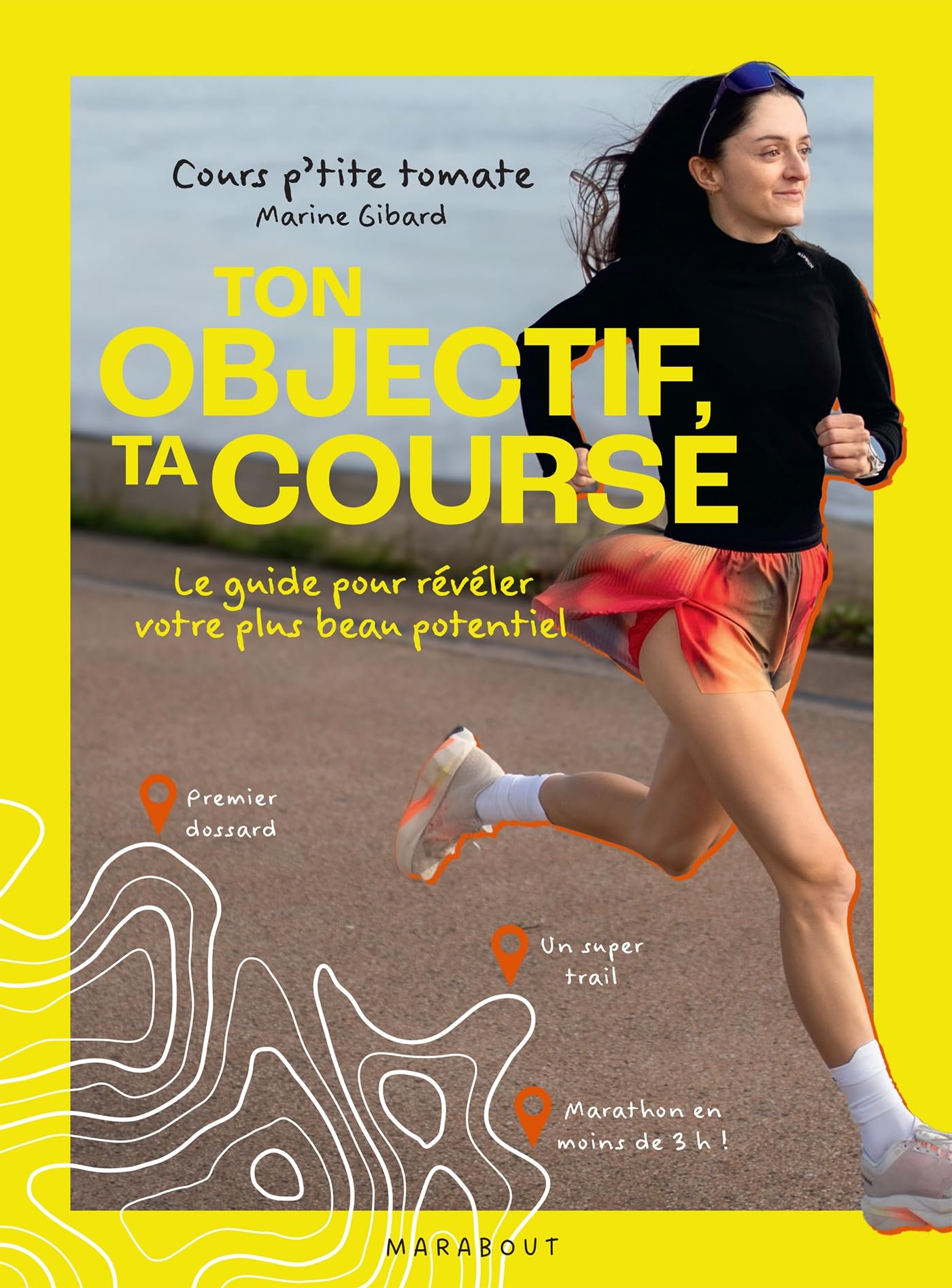Ton objectif, ta course: Le guide pour révéler votre plus beau potentiel: 31559