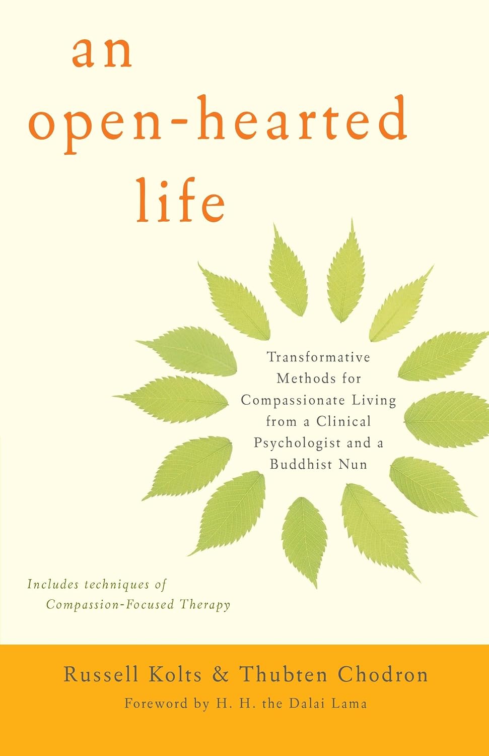 An Open-Hearted Life: Transformative Methods for Compassionate Living from a Clinical Psychologist anda Buddhist Nun