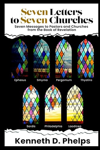 Seven Letters to Seven Churches Seven Messages to Pastors and Churches from the Book of Revelation