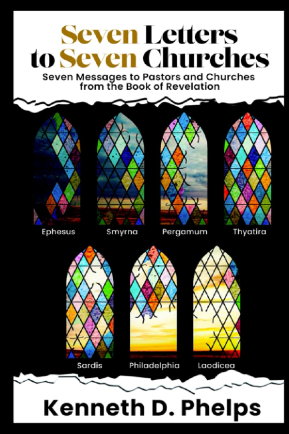 Seven Letters to Seven Churches: Seven Messages to Pastors and Churches from the Book of Revelation