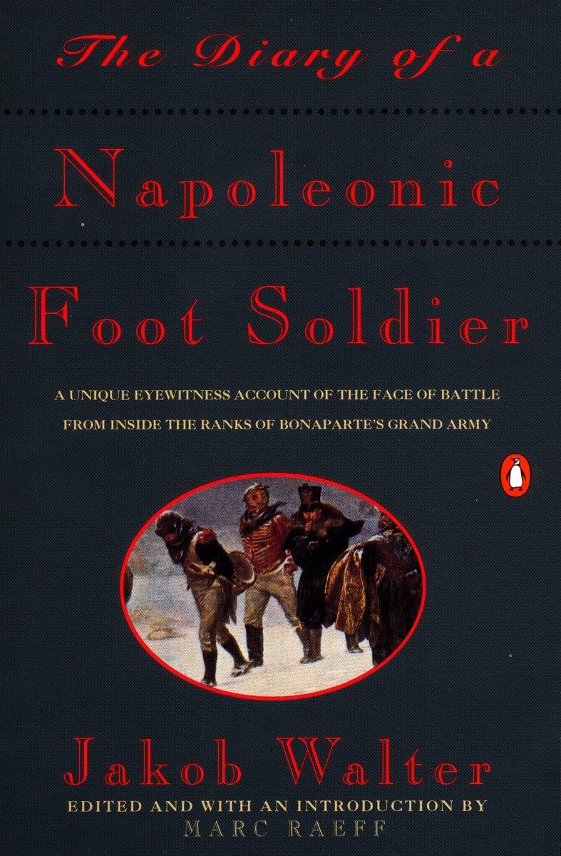 Amazon The Diary of a Napoleonic Foot Soldier A Unique