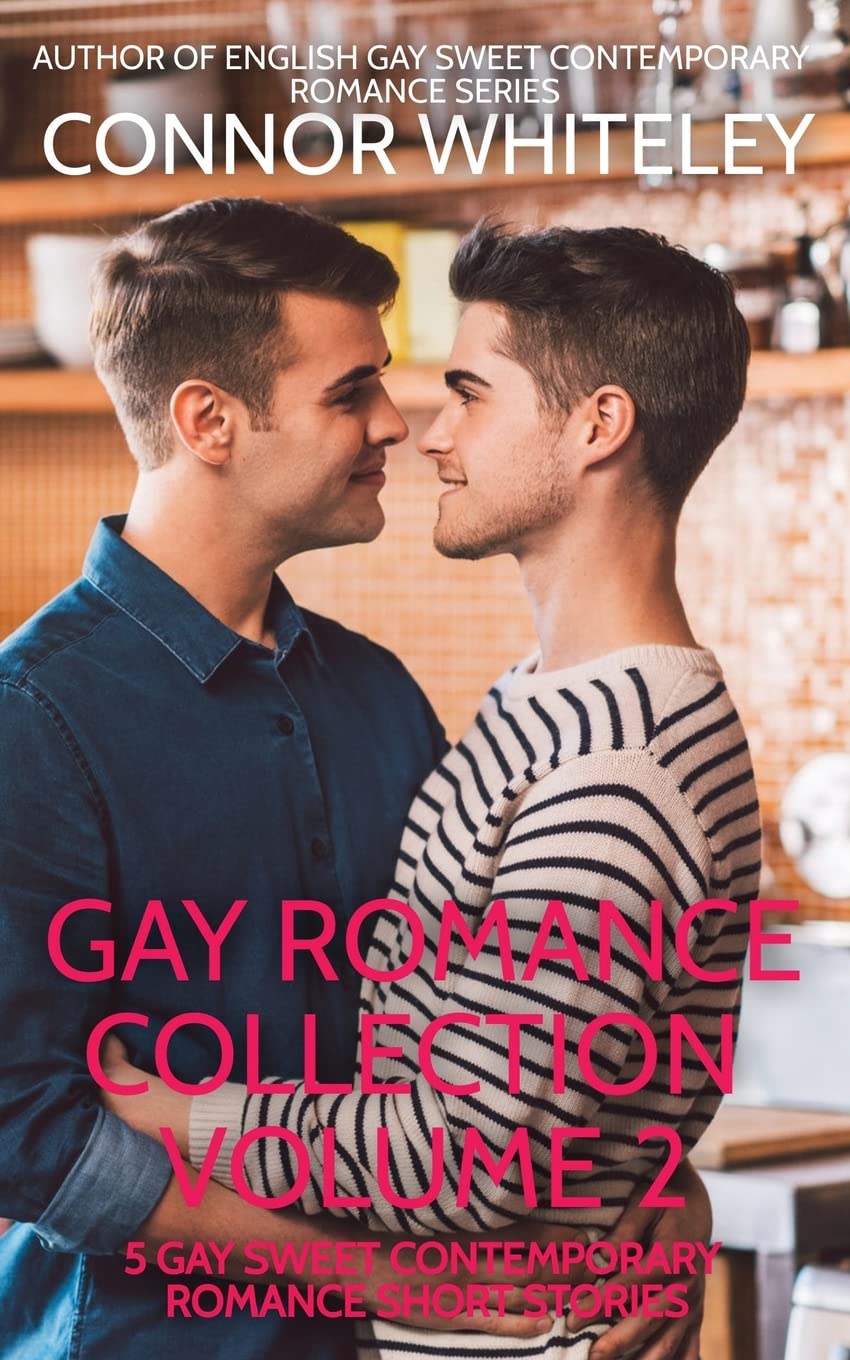 Gay Romance Collection Volume 2: 5 Gay Sweet Contemporary Romance Short Story (The English Gay Sweet Contemporary Romance Stories)