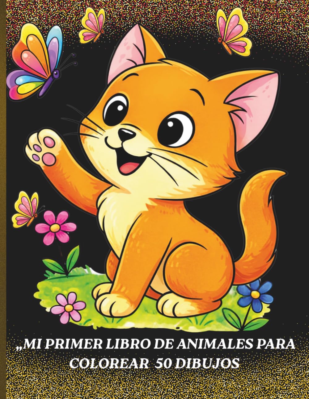 Mi Primer Libro de Animales para Colorear 50 Dibujos: „Animales para Colorear – Libro para Niños de 3 a 8 Años”