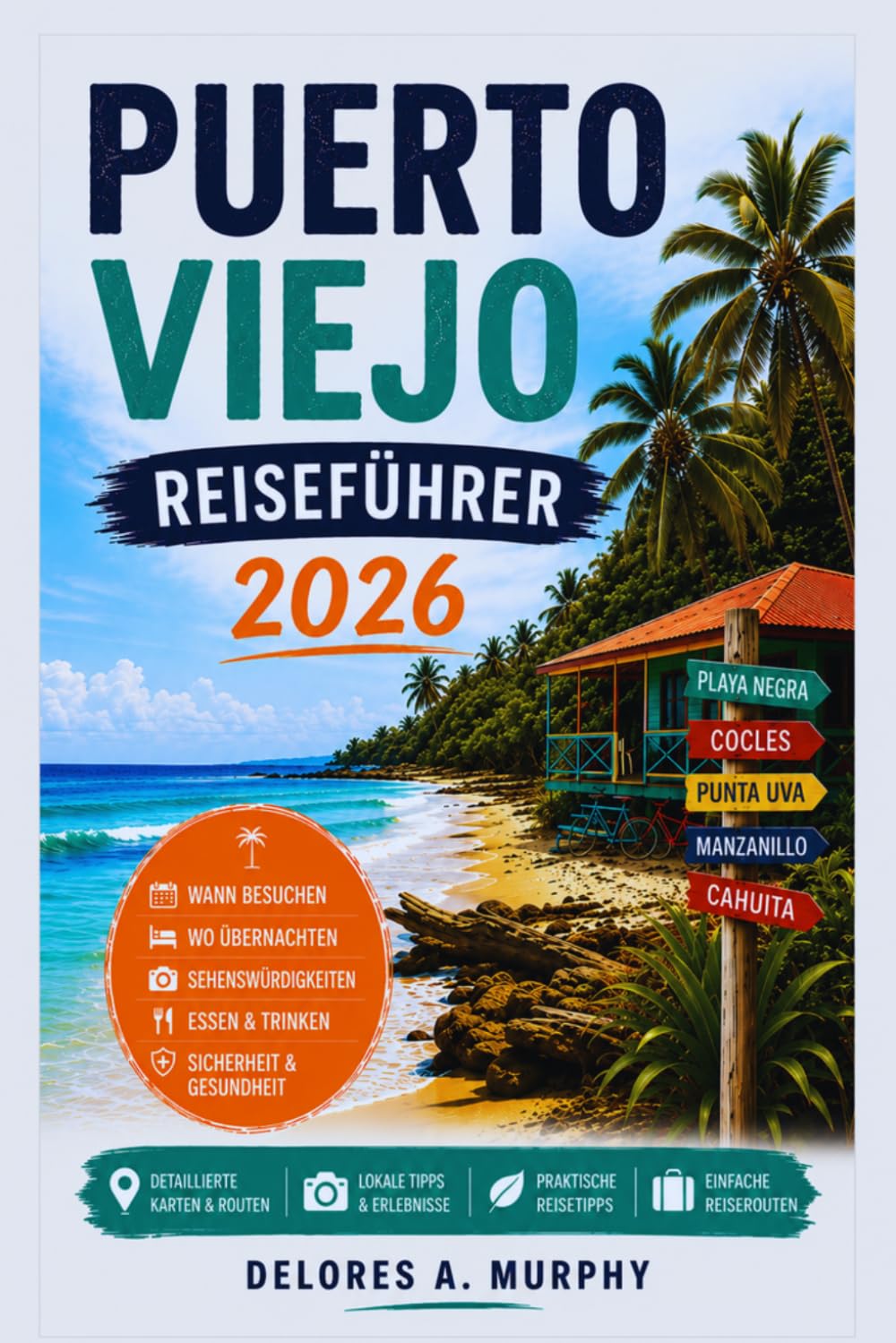 PUERTO VIEJO REISEFÜHRER 2026: Für Erstbesucher Costa Ricas, die einfache Pläne und karibische Ausflüge suchen