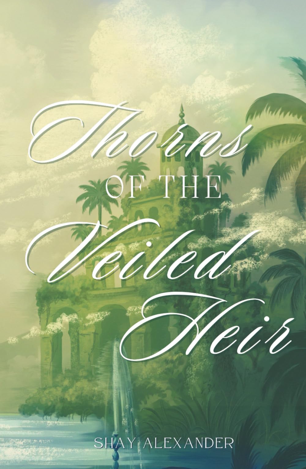 Thorns of the Veiled Heir: Revised & Expanded Edition (Shattered Bloodline Chronicles)