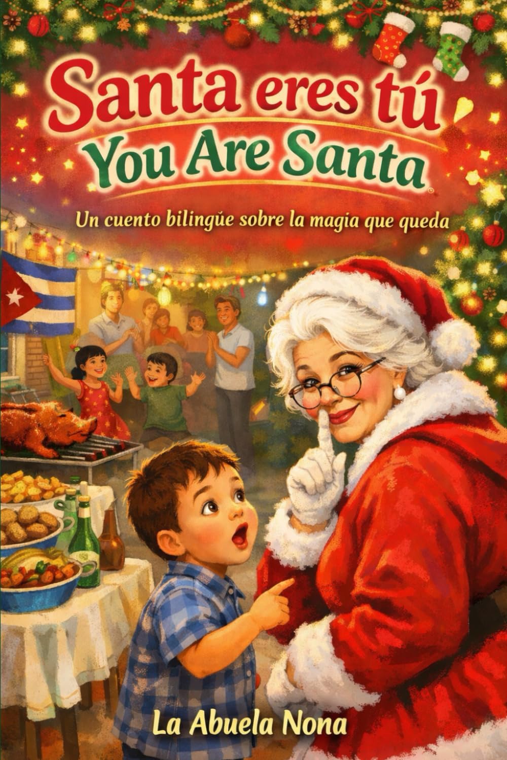 SANTA ERES TU: La noche en que un niño descubrió el secreto de Santa
