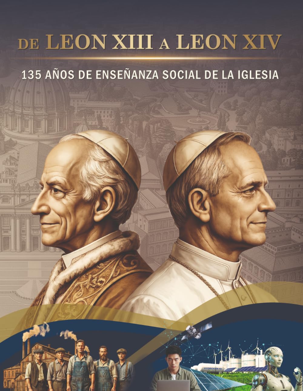 De Leon XIII a Leon XIV: 135 años de Enseñanza Social de la Iglesia