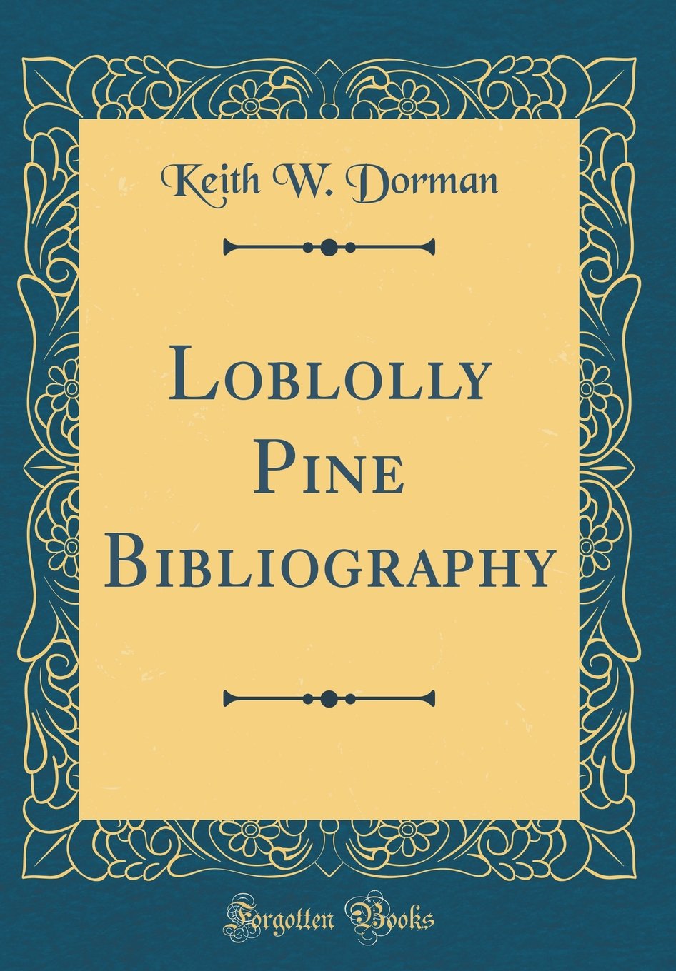 Loblolly Pine Bibliography (Classic Reprint)