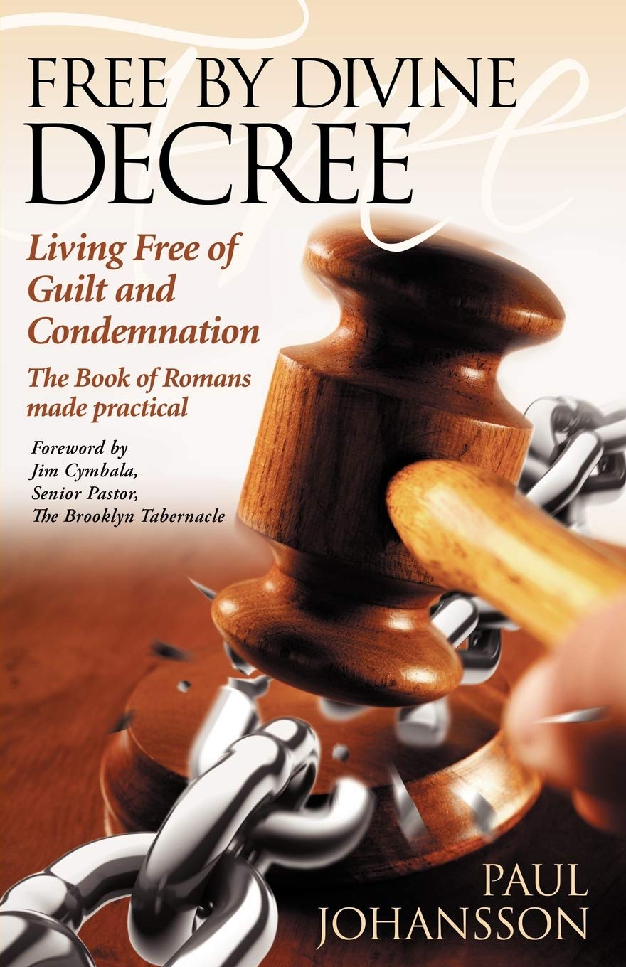 Free by Divine Decree: Living Free of Guilt and Condemnation