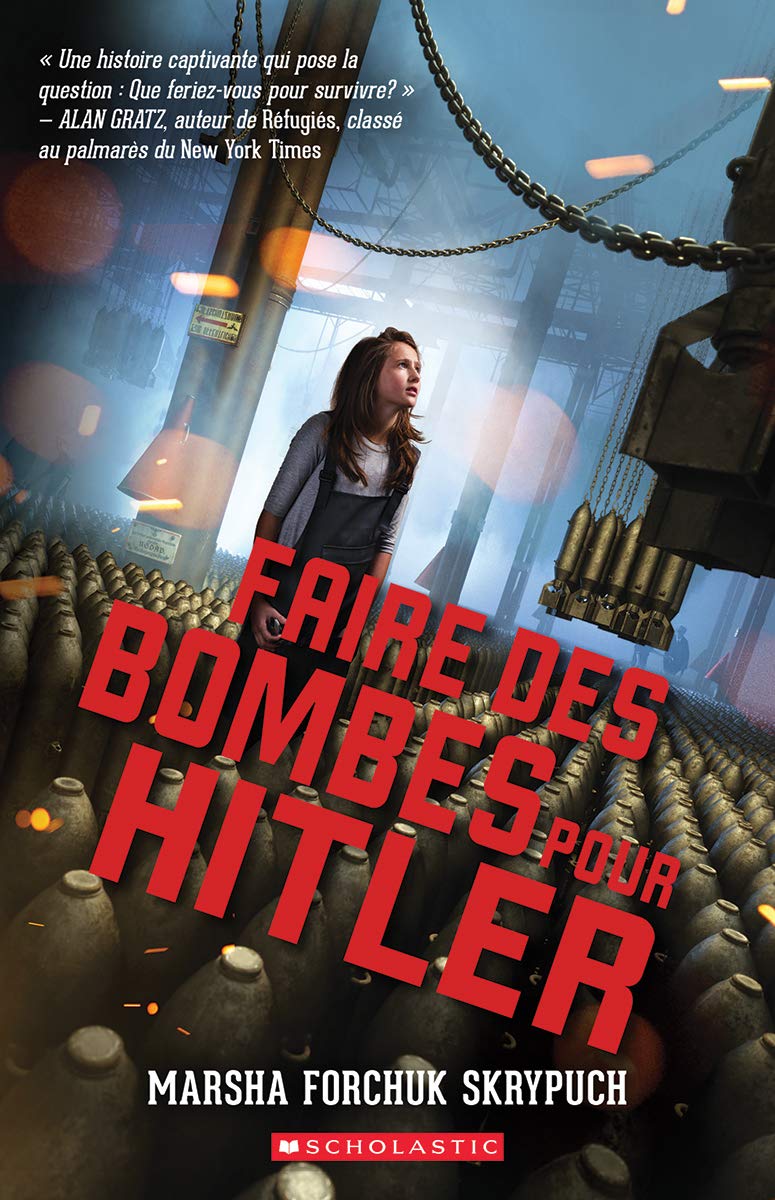 Faire des bombes pour Hitler Skrypuch, Marsha Forchuk
