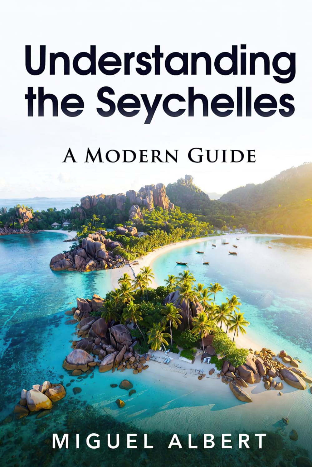 Understanding the Seychelles: A Modern Guide