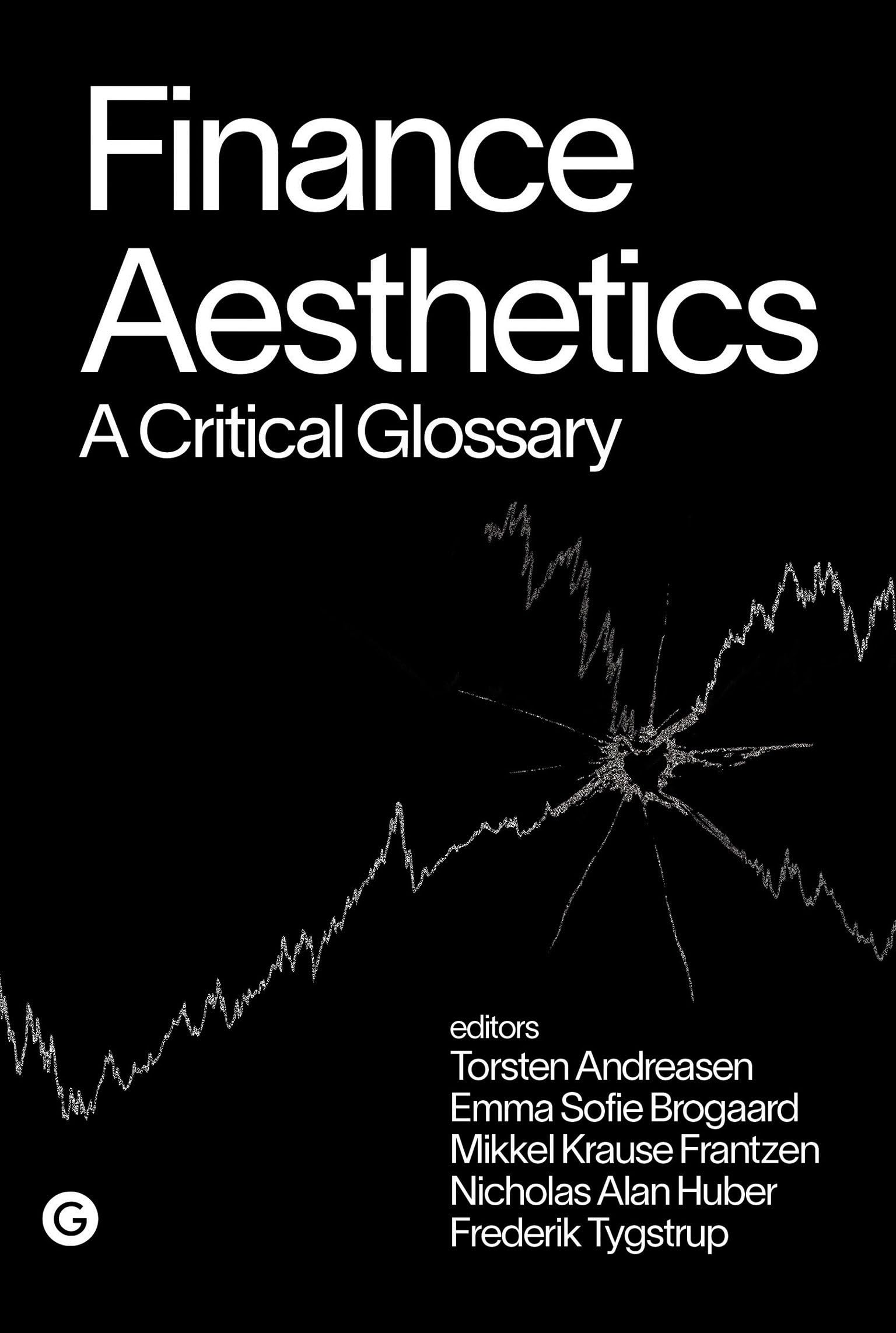 Buy Finance Aesthetics: A Critical Glossary (Goldsmiths Press / PERC Papers) — BookShops.in