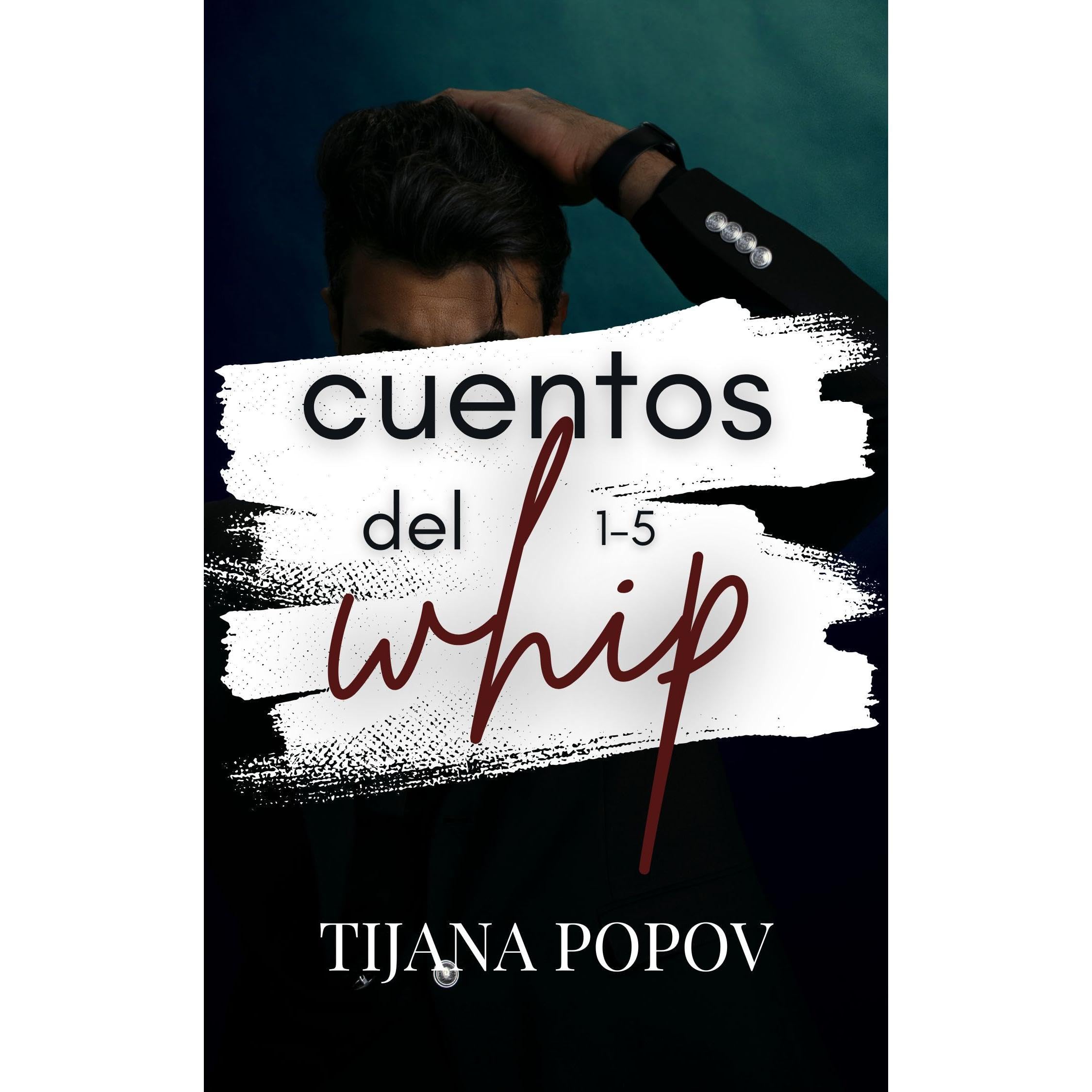 Cuentos del Whip 1-5 (Tales of the Whip 1-5; Spanish Translation)