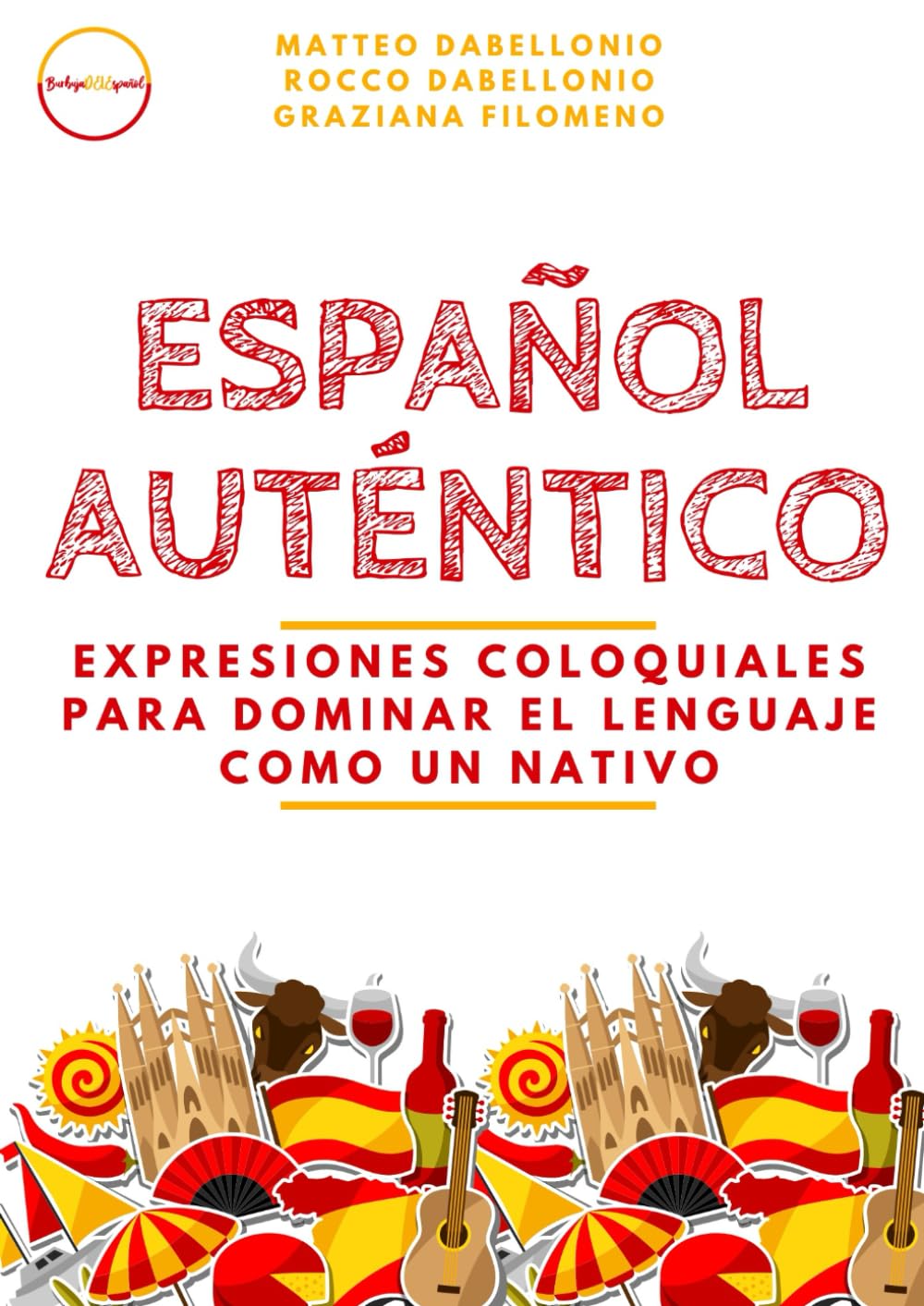 Español Auténtico: expresiones coloquiales para dominar el lenguaje como un nativo