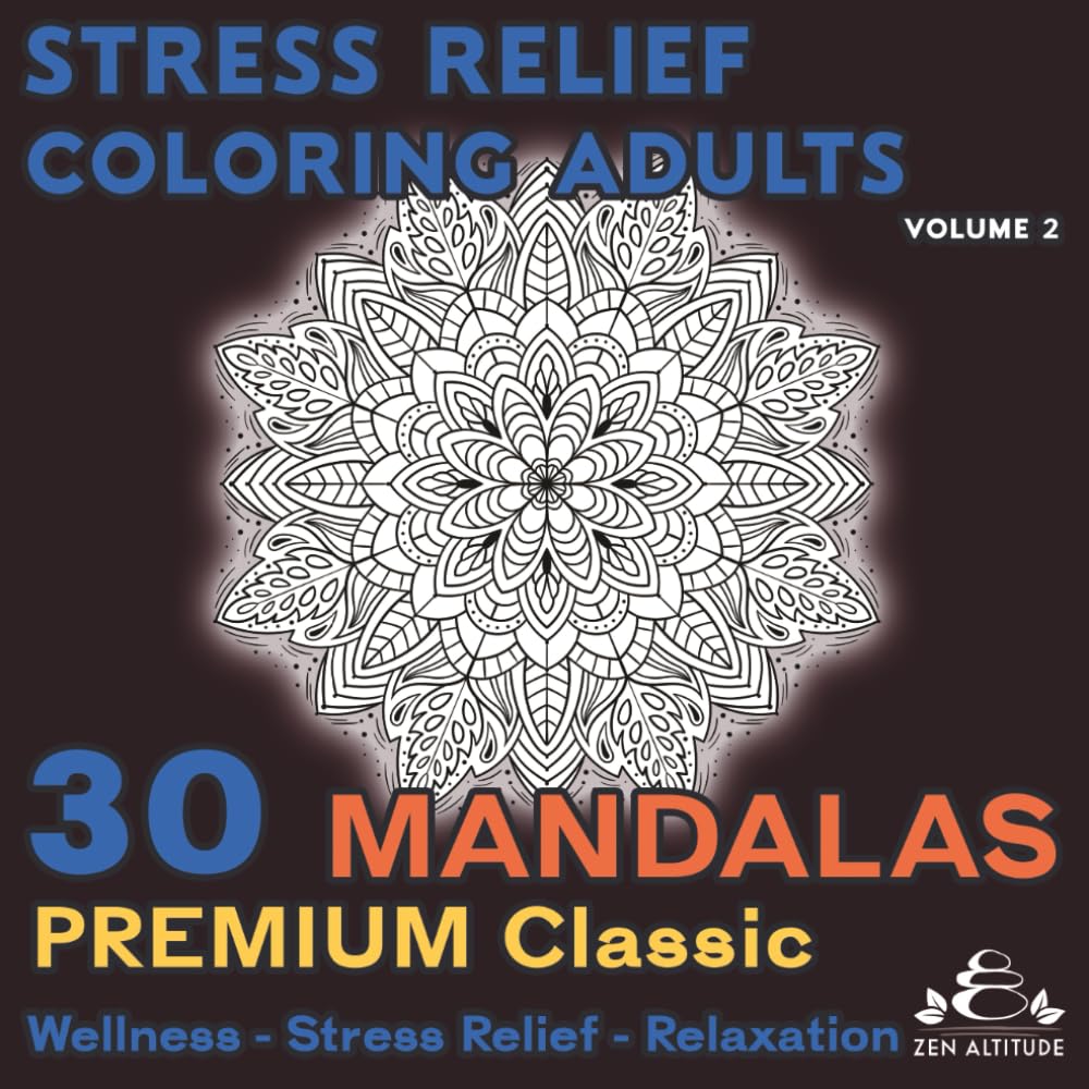 Anti-Stress Coloring Book for Adults – Volume 2: 30 Premium Classic Mandalas | Relaxation, Mindfulness, Meditation & Stress Relief | Art Therapy and ... mandalas to relieve stress, calm your mind.