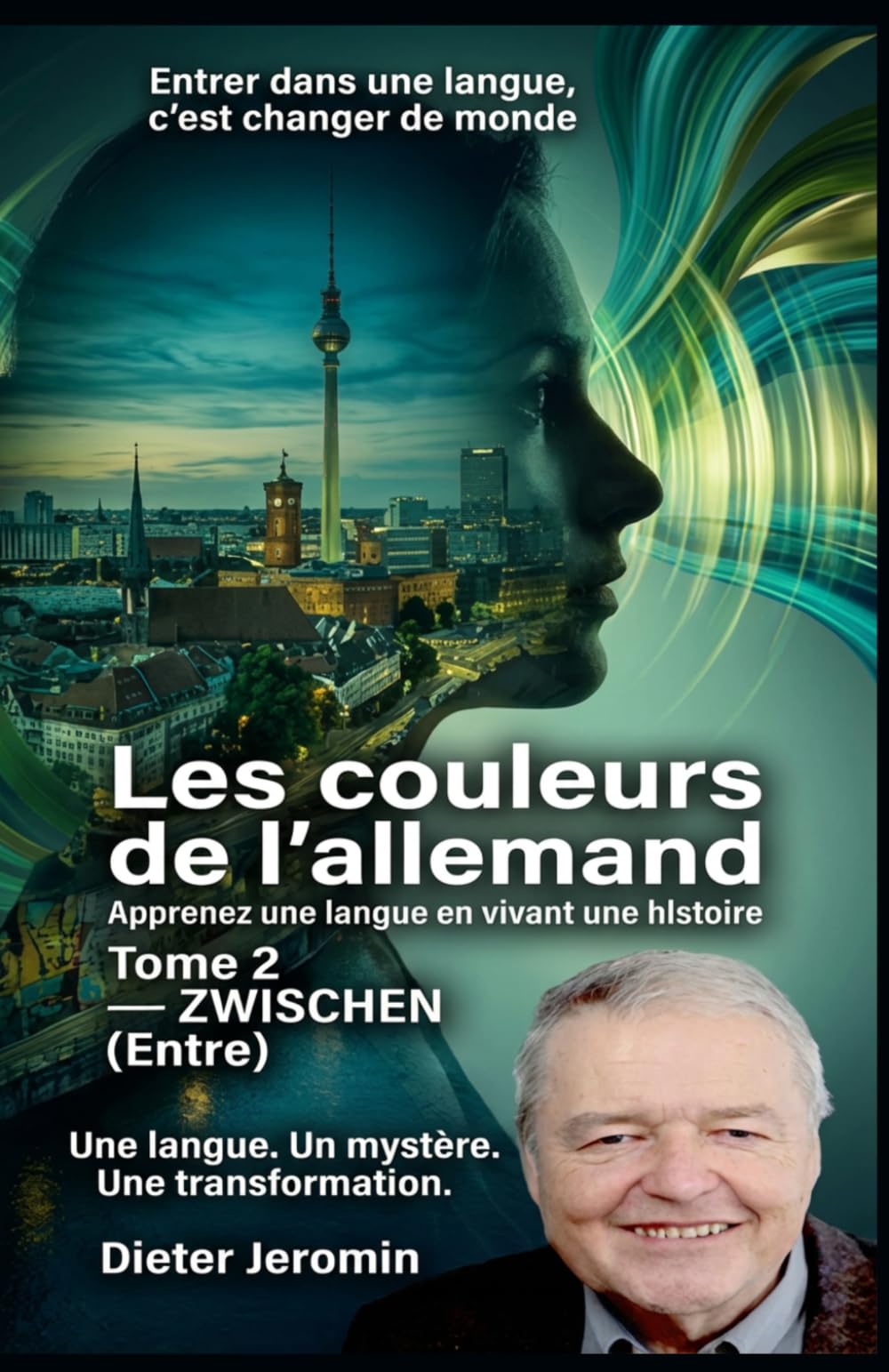Les couleurs de l'allemand - Tome 2: ZWISCHEN (Entre)