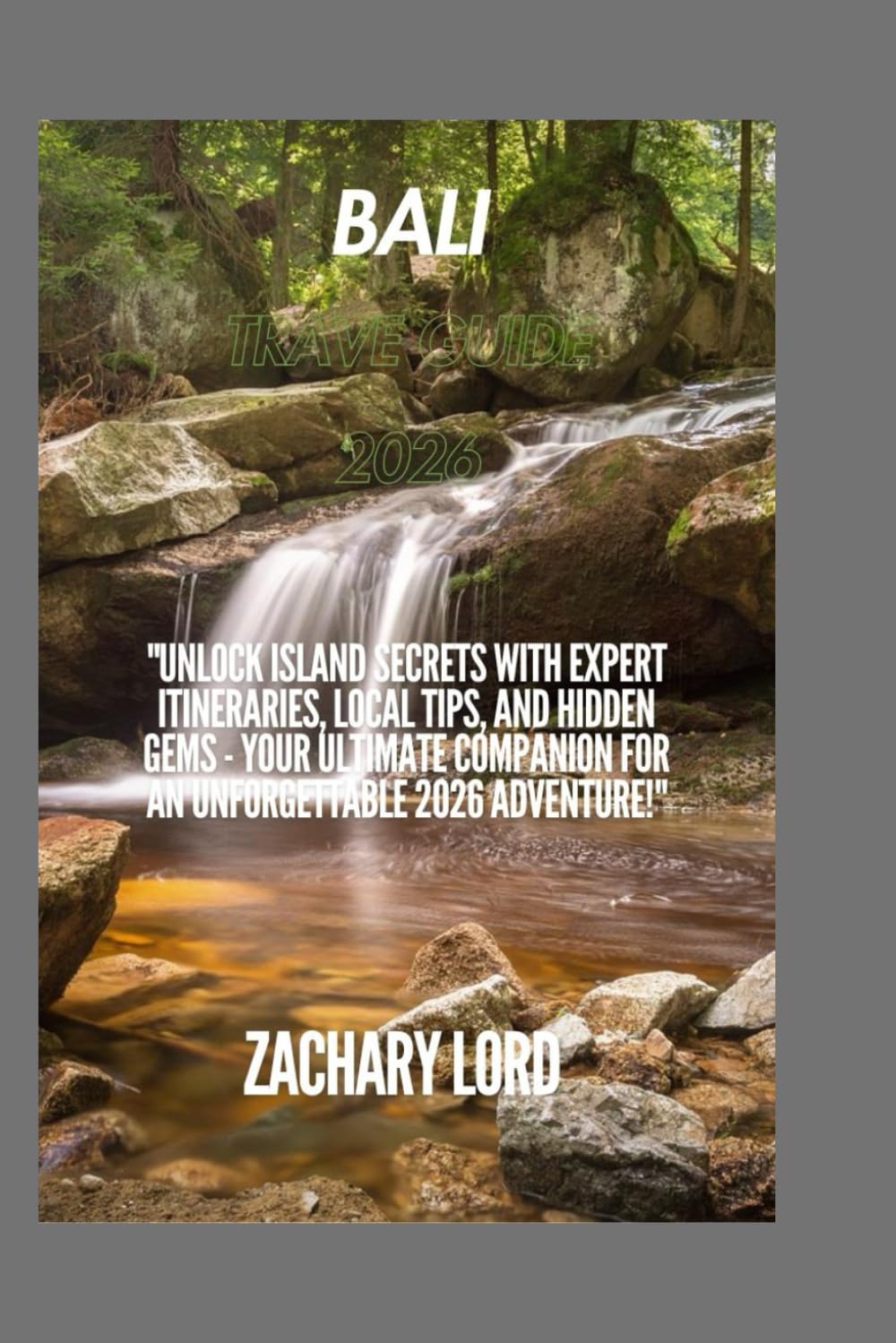 Bali travel guide 2026: "Unlock Island Secrets with Expert Itineraries, Local Tips, and Hidden Gems - Your Ultimate Companion for an Unforgettable 2026 Adventure!"