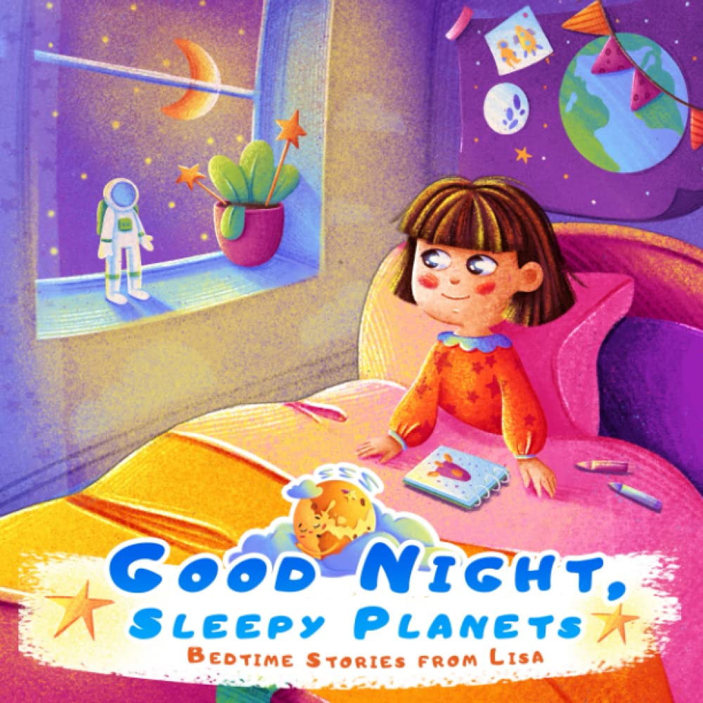 Good night, sleepy planets | Bedtime stories from Lisa: Bedtime story for children 4-8 years old: 1