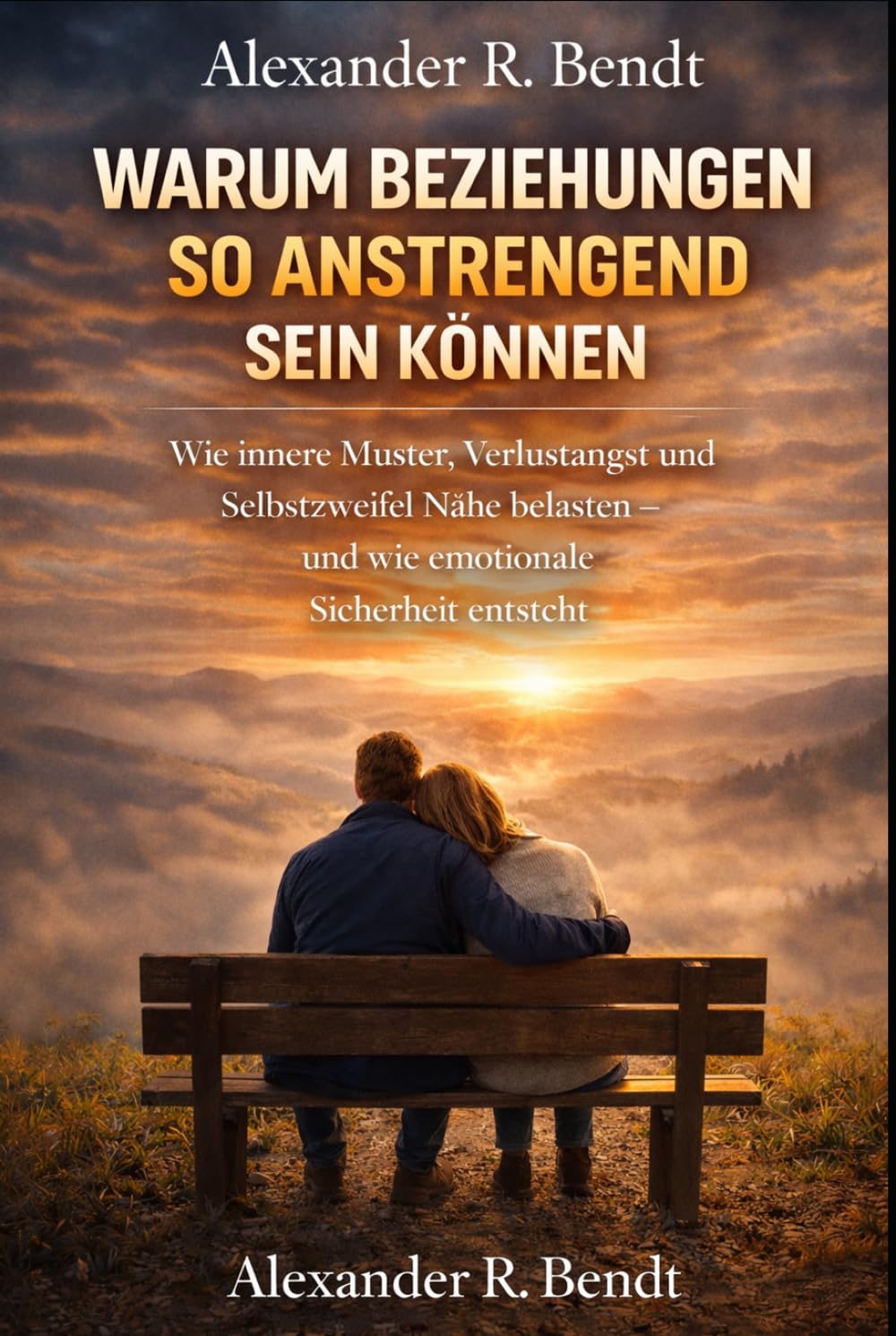 Warum Beziehungen so anstrengend sein können: Wie innere Muster, Verlustangst und Selbstzweifel Nähe belasten – und wie emotionale Sicherheit entsteht (Beziehungen, Selbstwert & innere Muster)