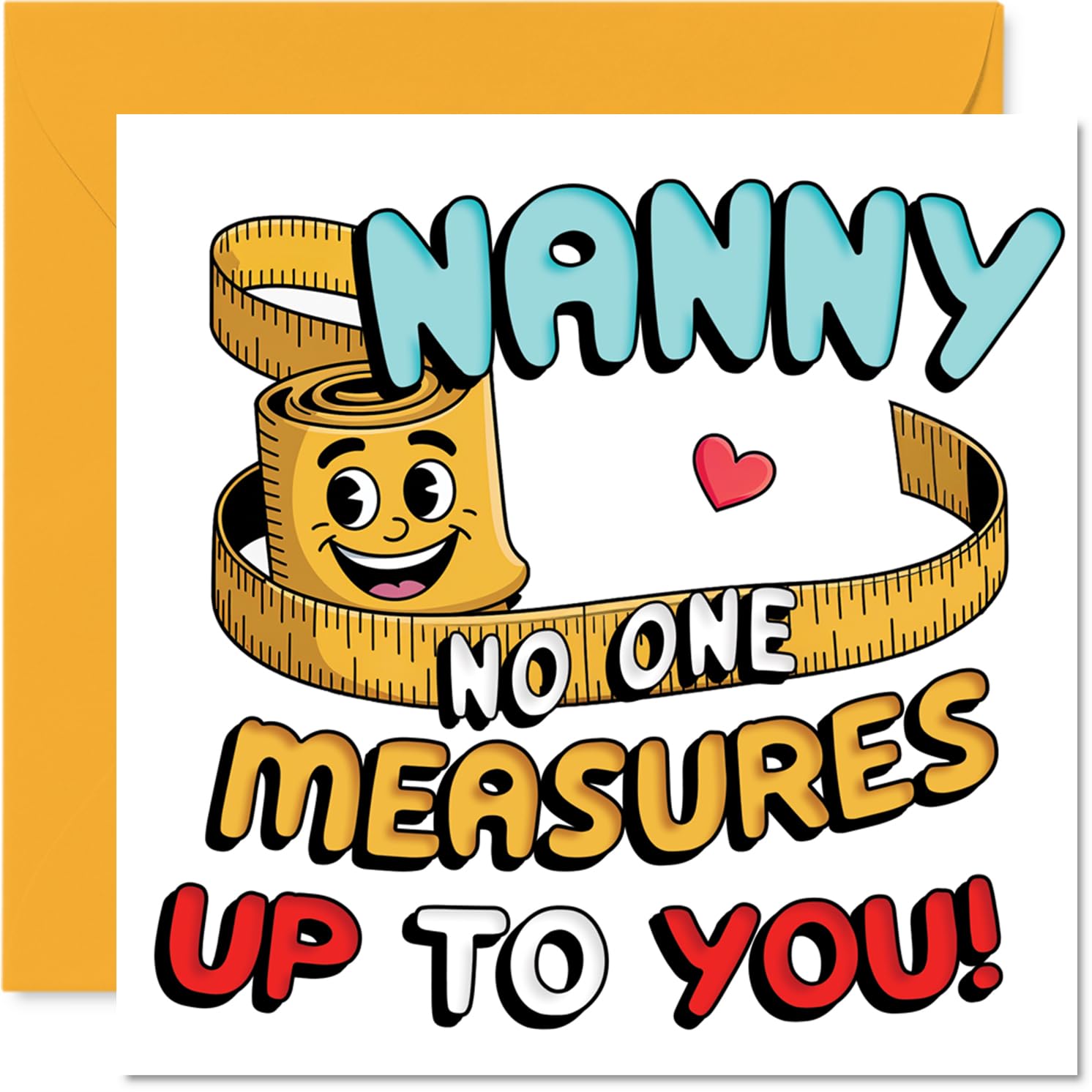 Heartfelt Birthday Card for Nanny - No One Measures Up - Playful Measuring Tape and Smiley Face Design, Mothers' Day - 145mm Square, Envelope Included