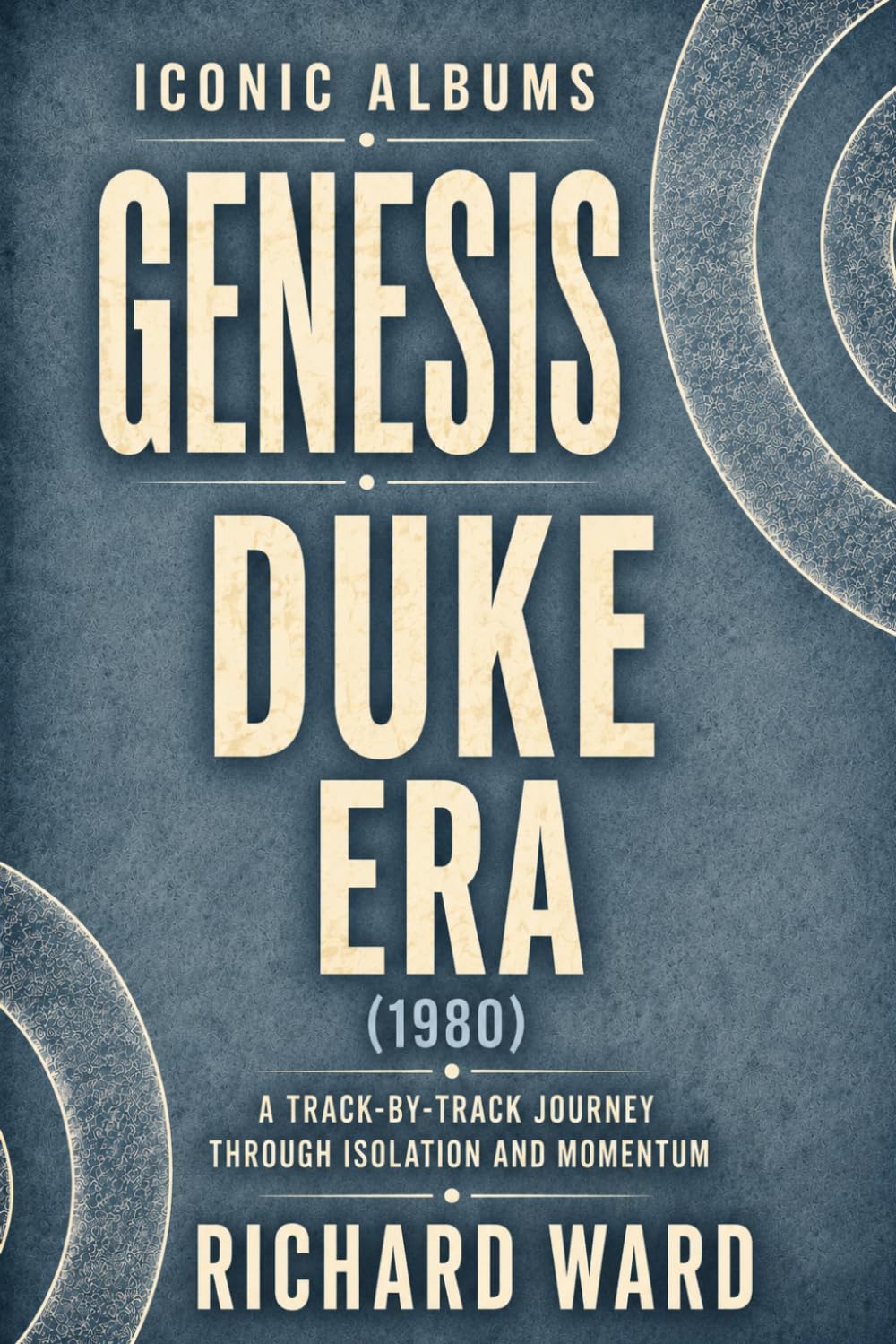 Iconic Albums Genesis The Duke Era (1983): A Track-by-Track Journey Through Isolation and Momentum